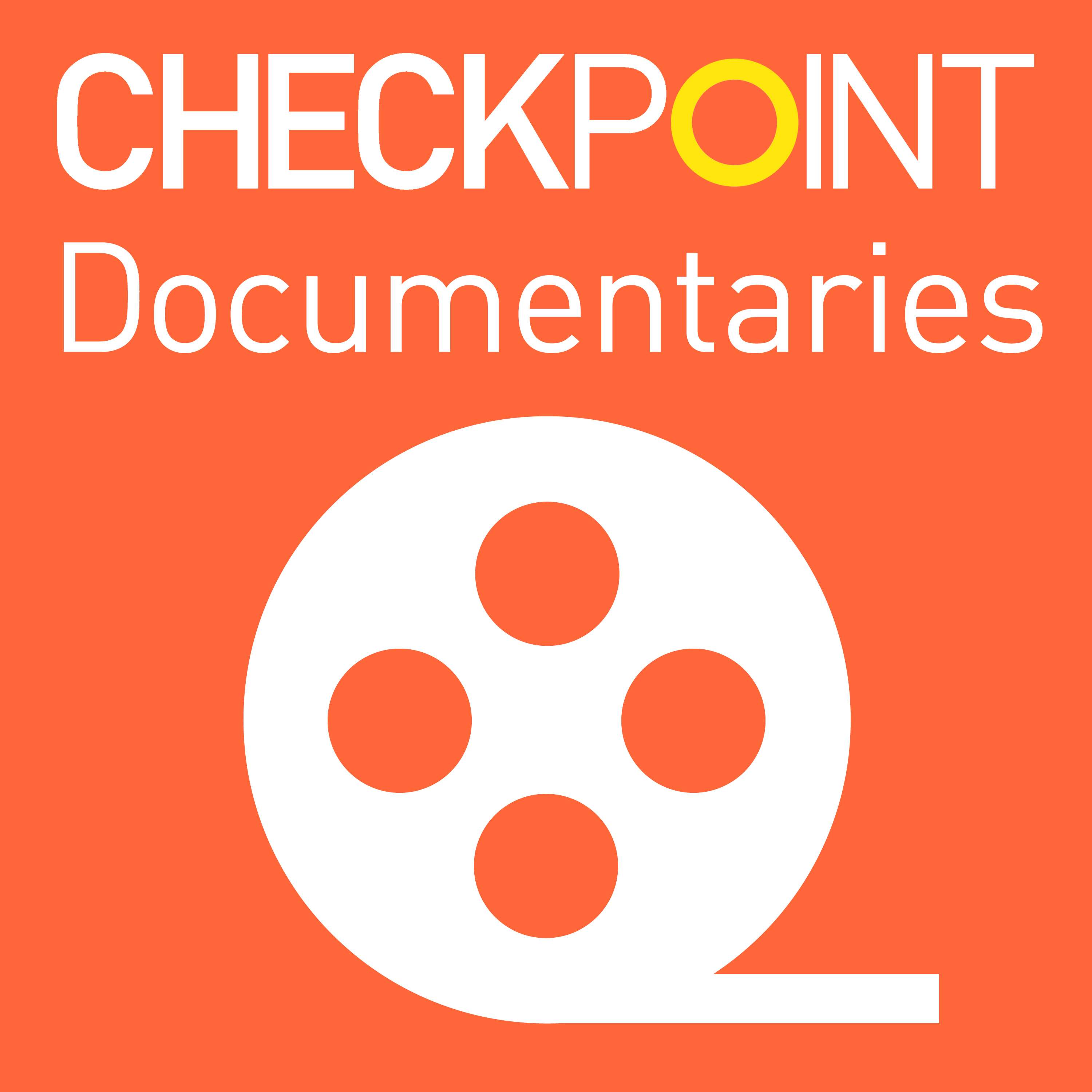 Checkpoint Magazine Documentaries