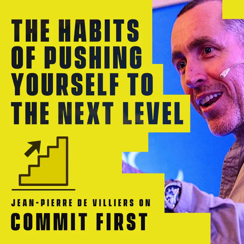 84: The Habits of Pushing Yourself To The Next Level (w/ Jean-Pierre De Villiers)