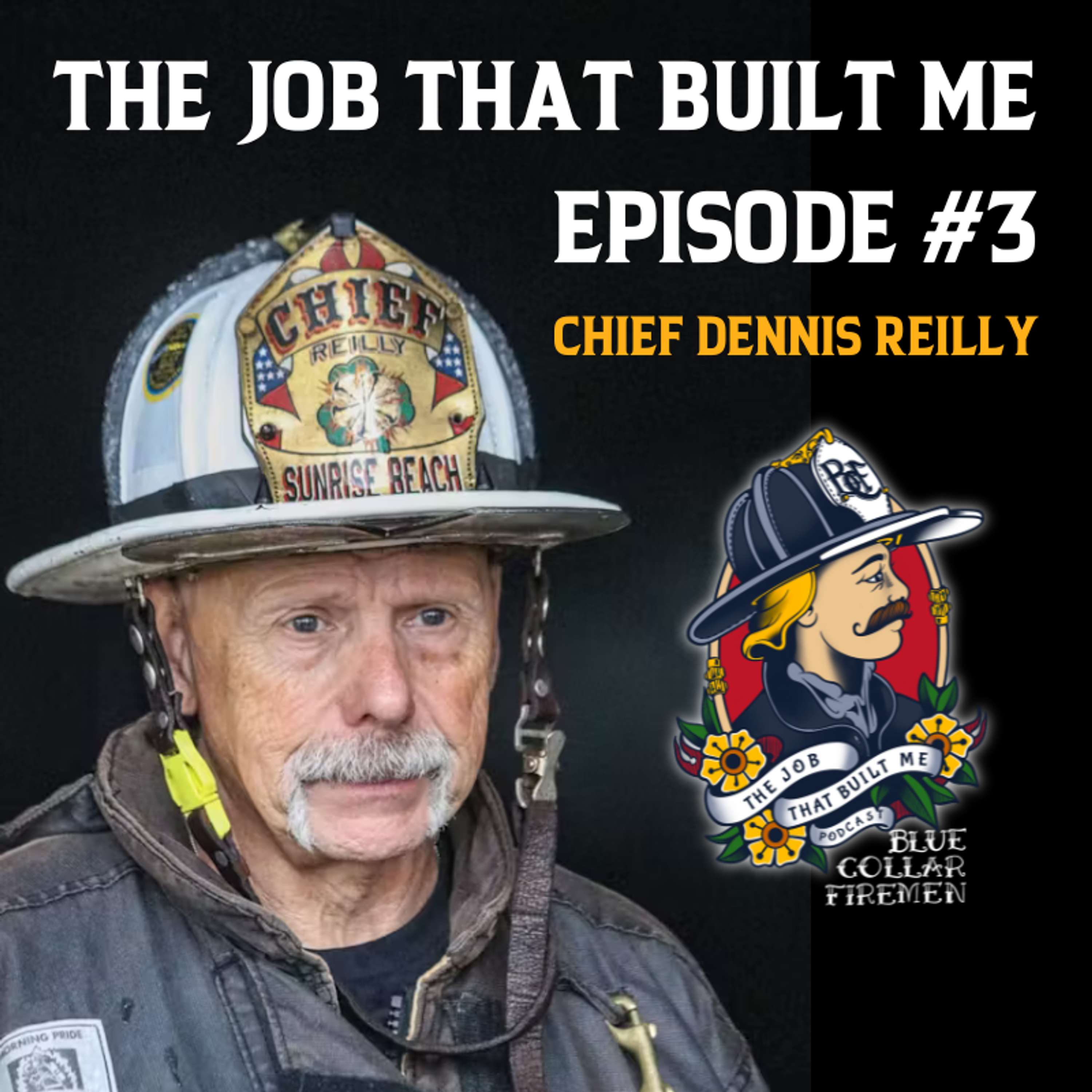 Episode # 3 - Chief Dennis Reilly