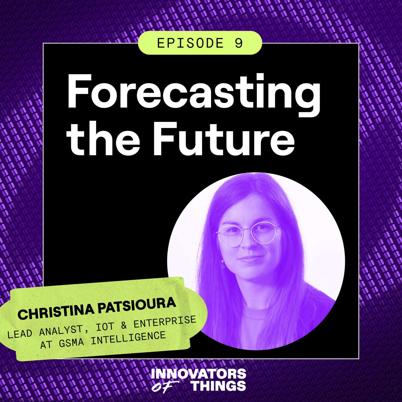 Forecasting the Future: Innovation, Foresight, and Adaptation with Christina Patsioura from GSMA Intelligence Forecasting the Future: Innovation, Foresight, and Adaptation with Christina Patsioura from GSMA Intelligence