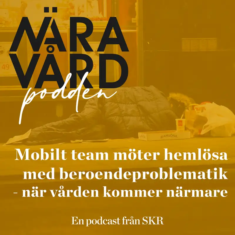 Mobilt team möter hemlösa med beroendeproblematik - när vården kommer närmare