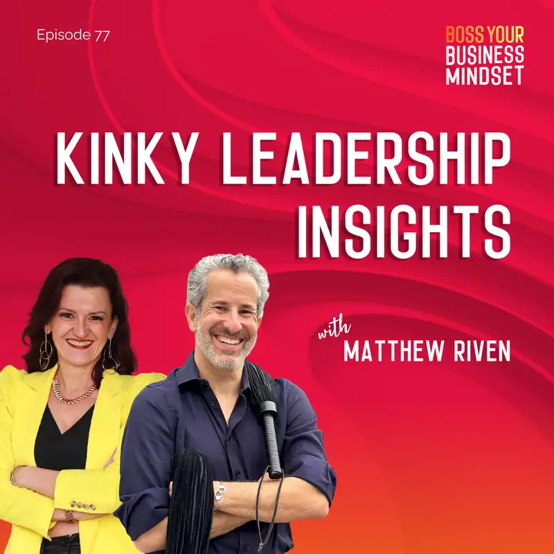 Unlocking Business Success through Dominance, Submission, and Communication with Matthew Riven