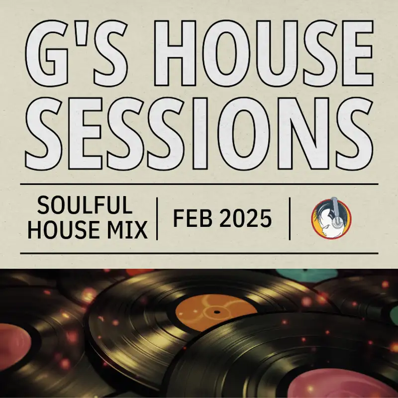 G's House Sessions: February 2025