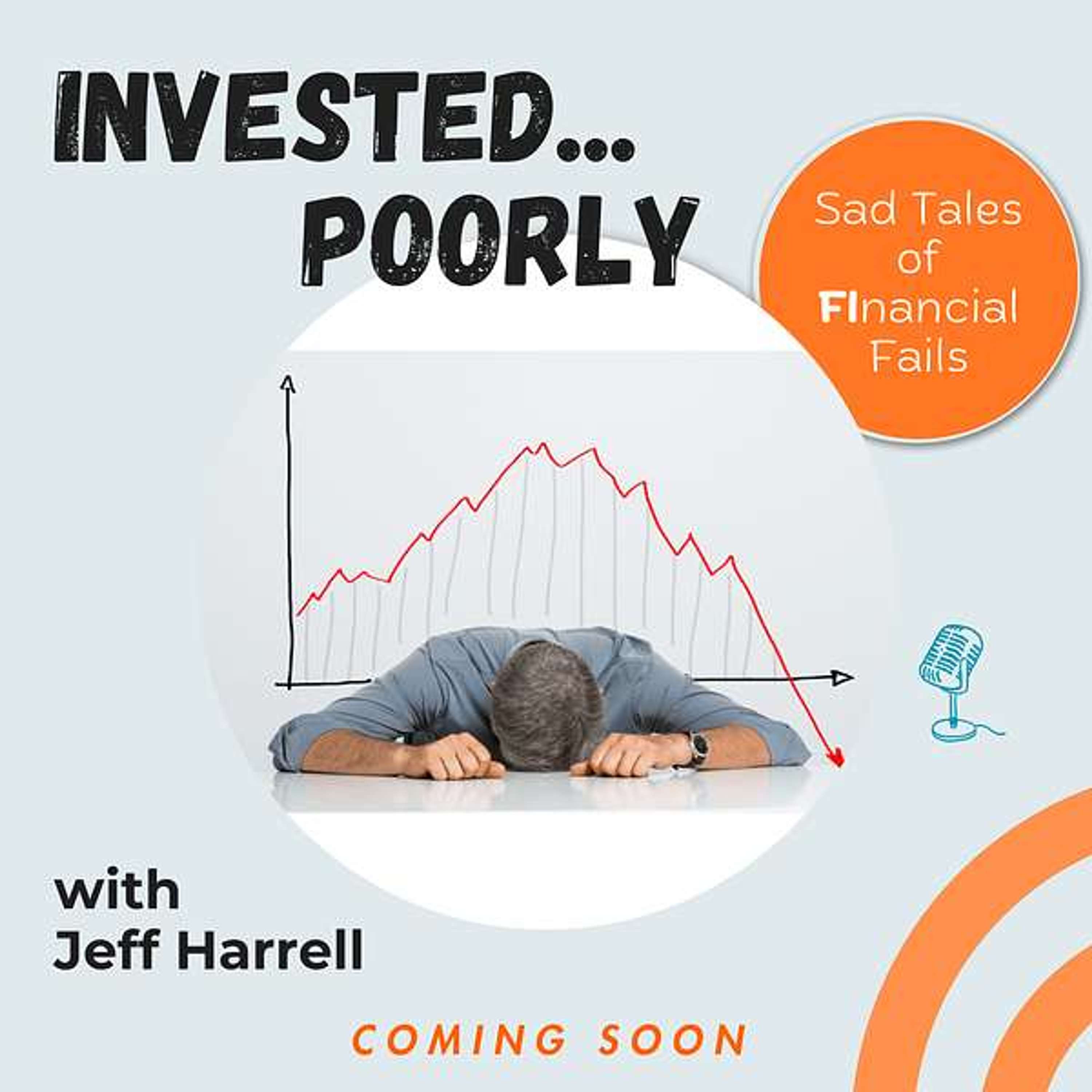 Invested Poorly: Sad Tales of FInancial Fails