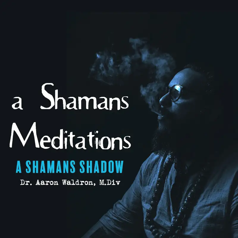 A Shamans Shadow: Part 2