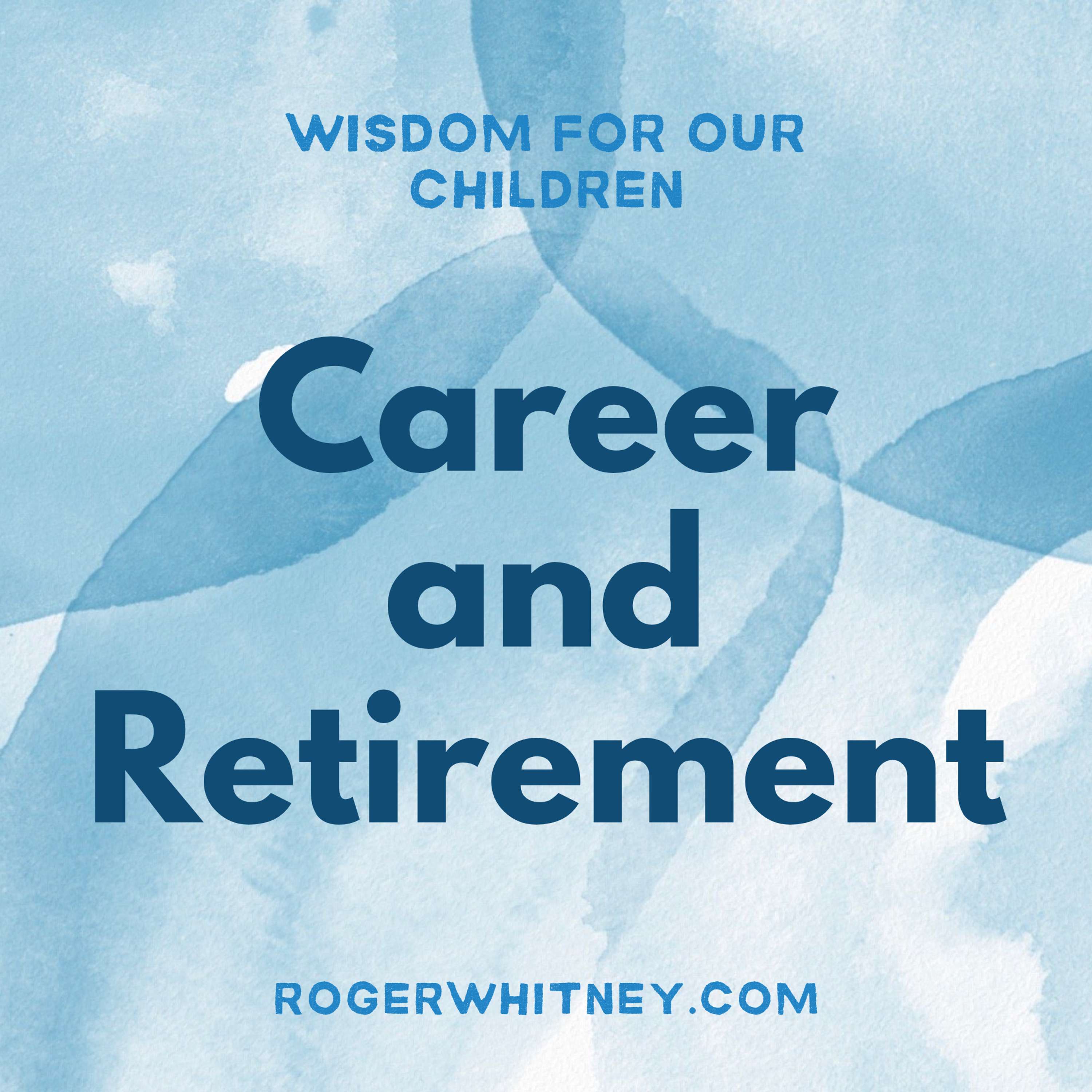 cover of episode Wisdom for Our Children - Career and Retirement