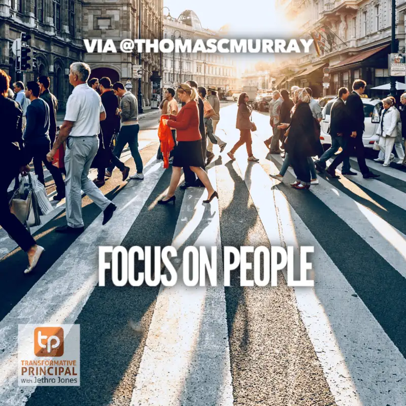 Focus on People: Office Hours with Tom Murray and Jethro Jones Transformative Principal 1058