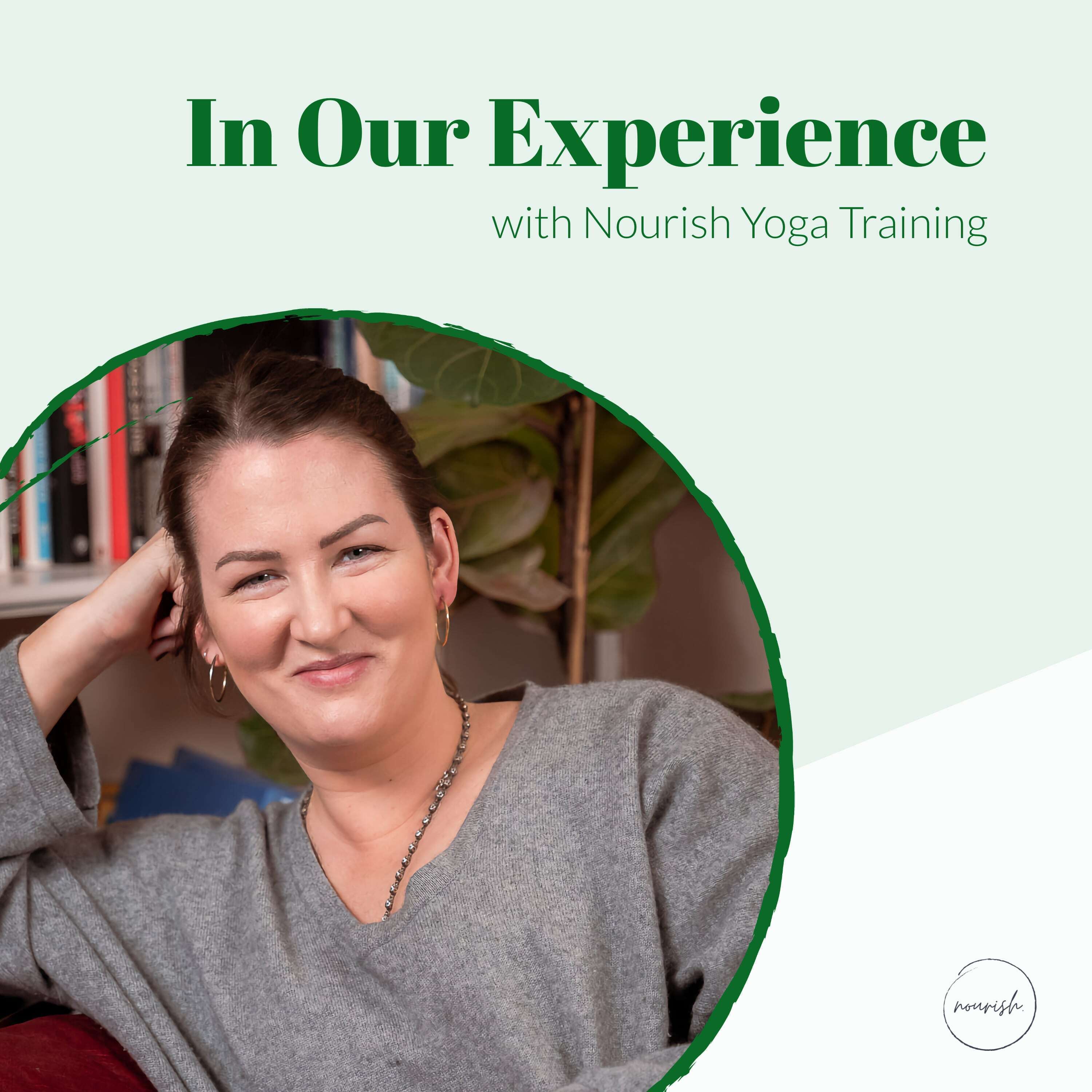 In Our Experience with Nourish Yoga Training