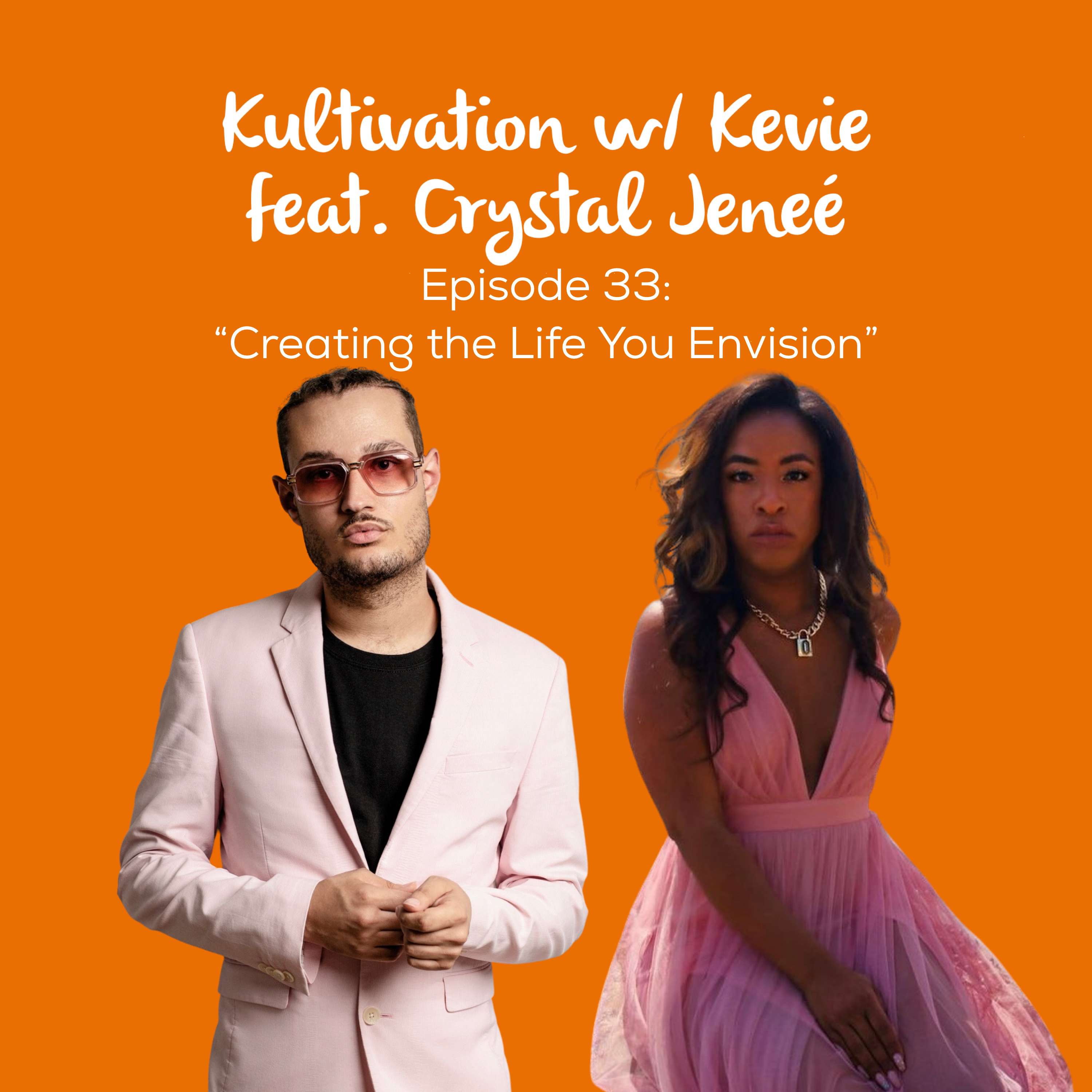 Kultivation with Kevie: A Self-Empowerment Podcast | Cultivating Courage, Confidence, Consistency & Creativity
