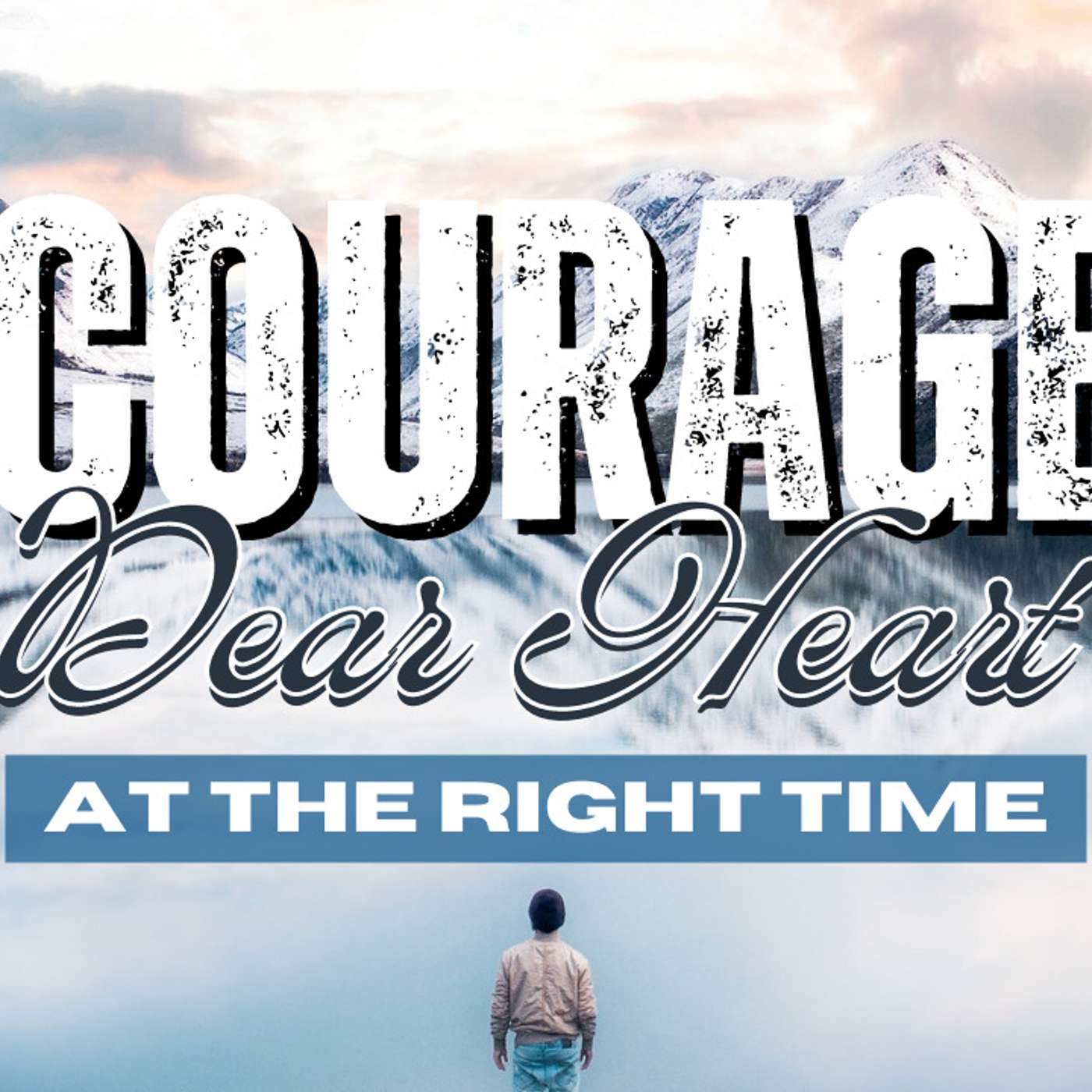 Courage, Dear Heart: At the Right Time - Todd Blanton