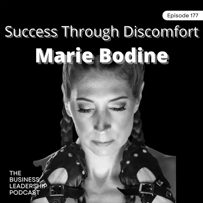 Success Through Discomfort with Marie Bodine