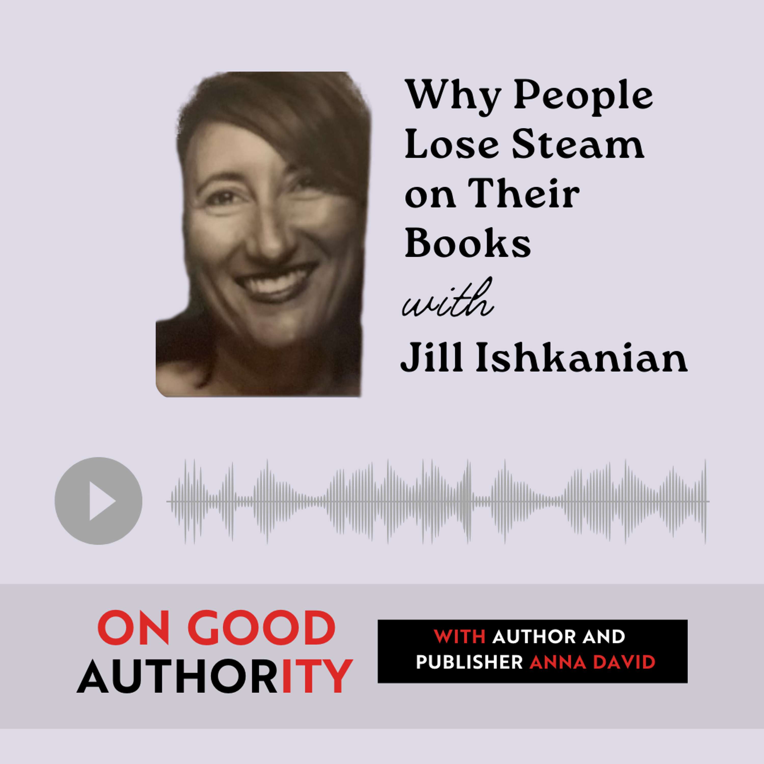 Why People Lose Steam on Their Books with Jill Ishkanian