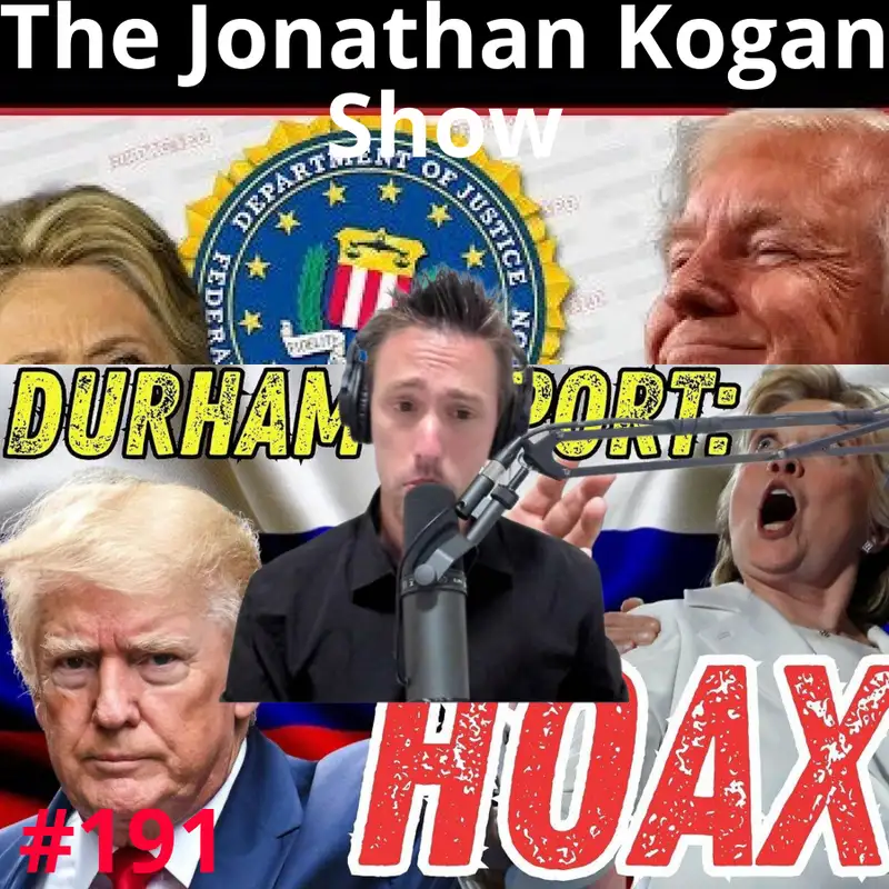 The Deep State Unmasked: The Explosive Revelations of the Durham Report on the Russia Hoax - #191