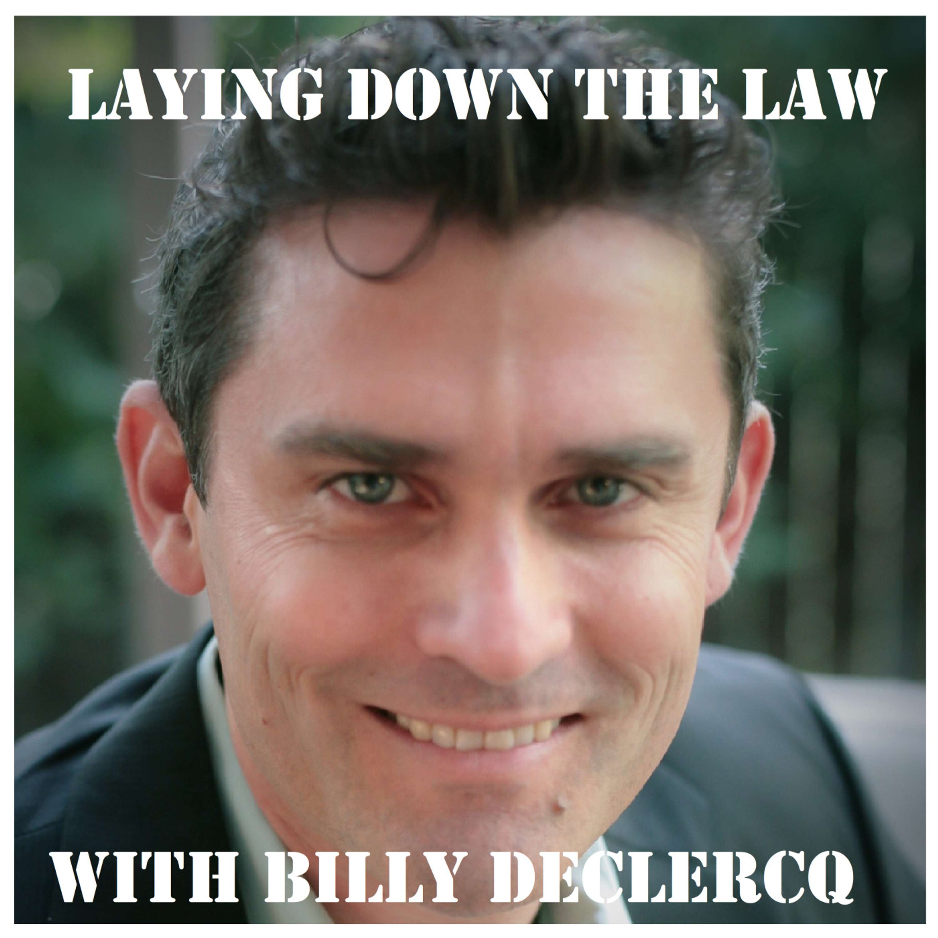 Laying Down the Law with Billy DeClercq, Esq.