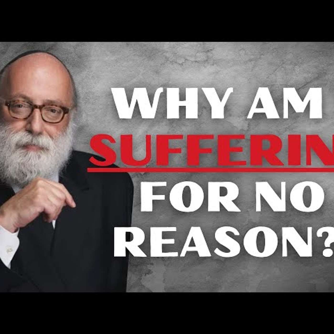 Why Am I SUFFERING For No Reason?