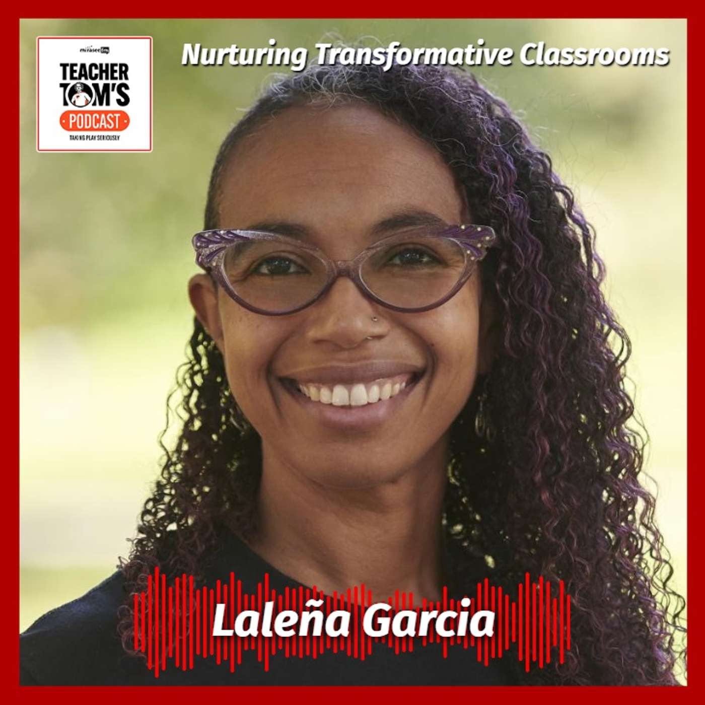 Nurturing Transformative Classrooms (Laleña Garcia) episode artwork