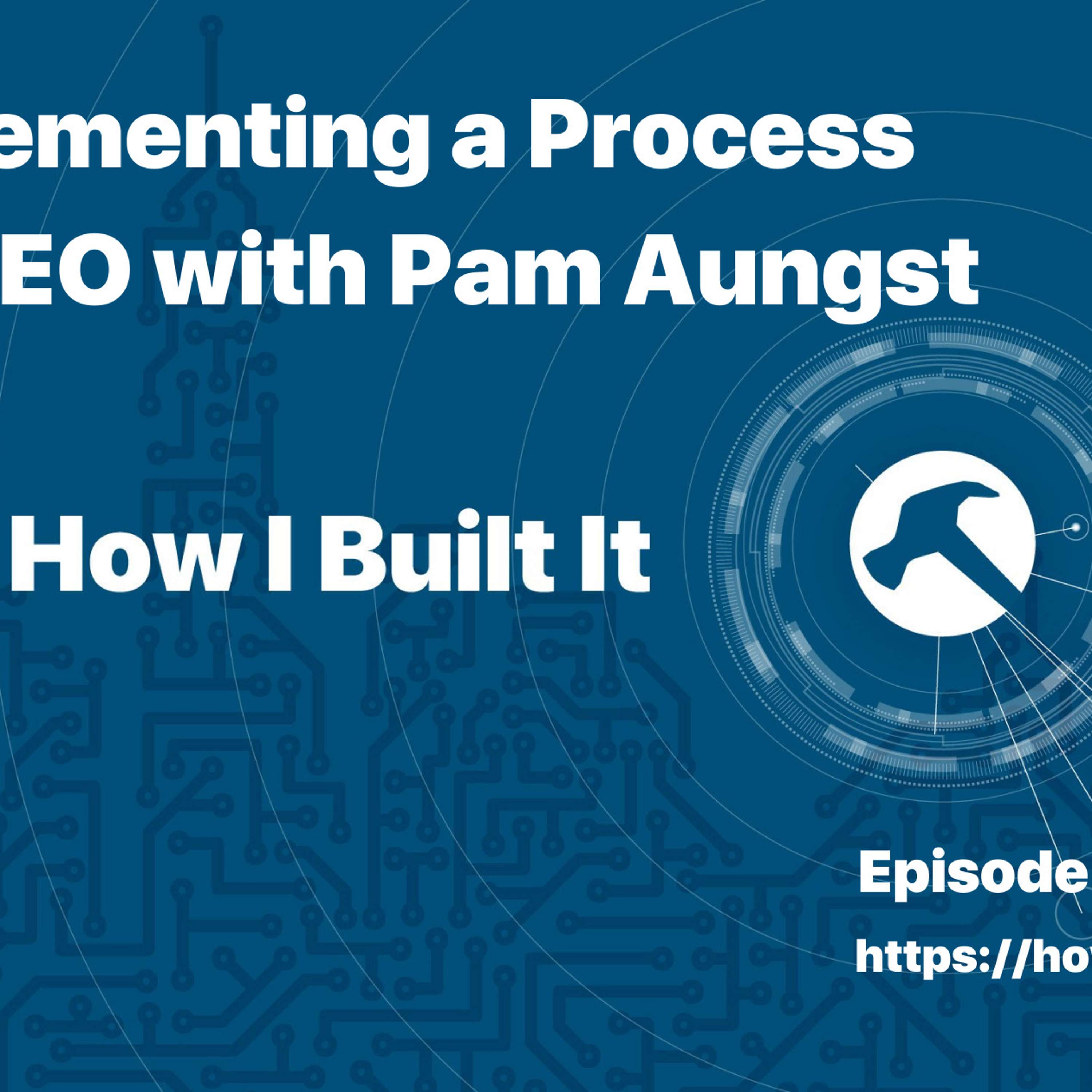 Implementing a Process for SEO with Pam Aungst