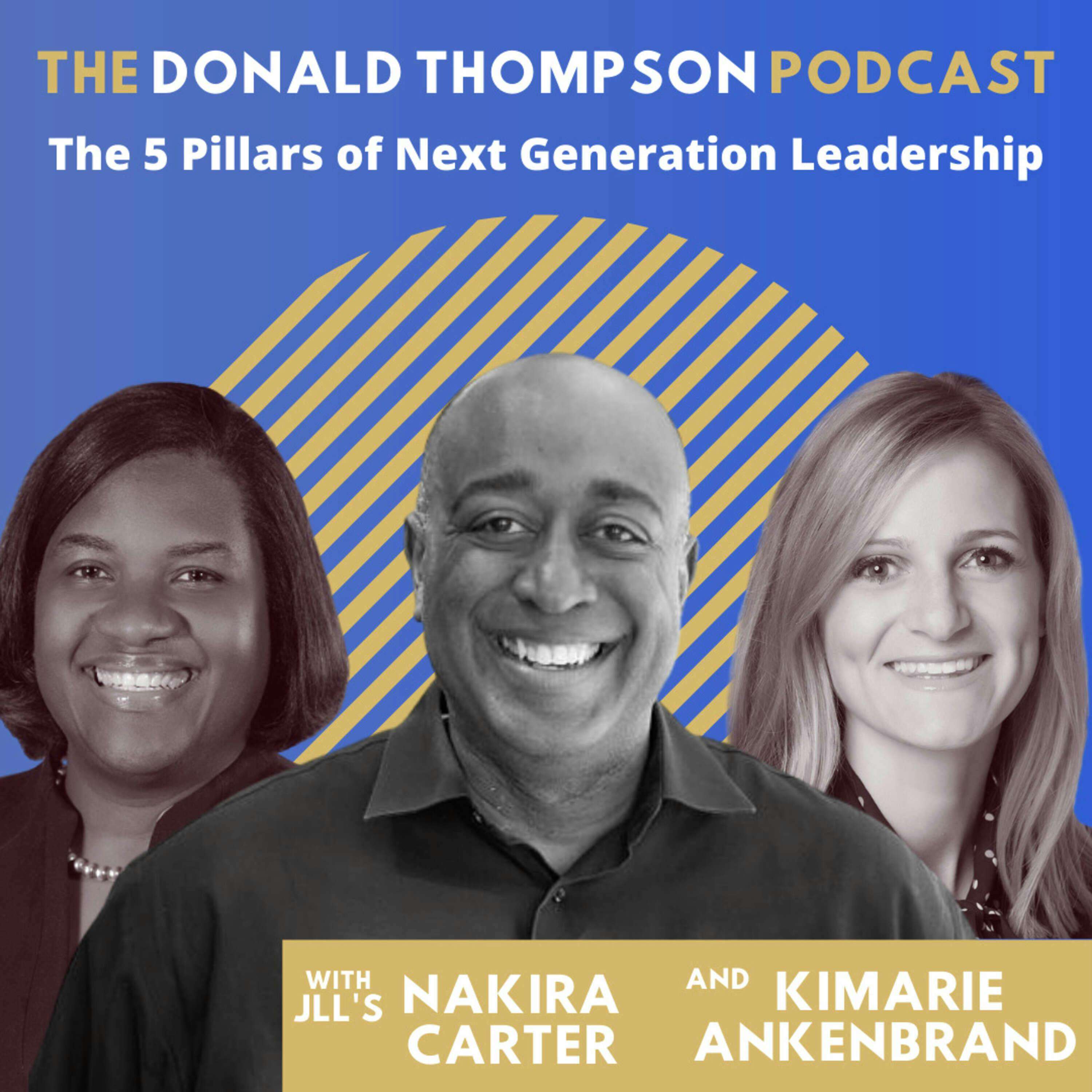 The 5 Pillars of Next Generation Leadership, with JLL's Nakira Carter and Kimarie Ankenbrand