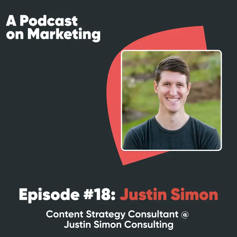 #18 Justin Simon: Content Strategy Consultant @ Justin Simon Consulting