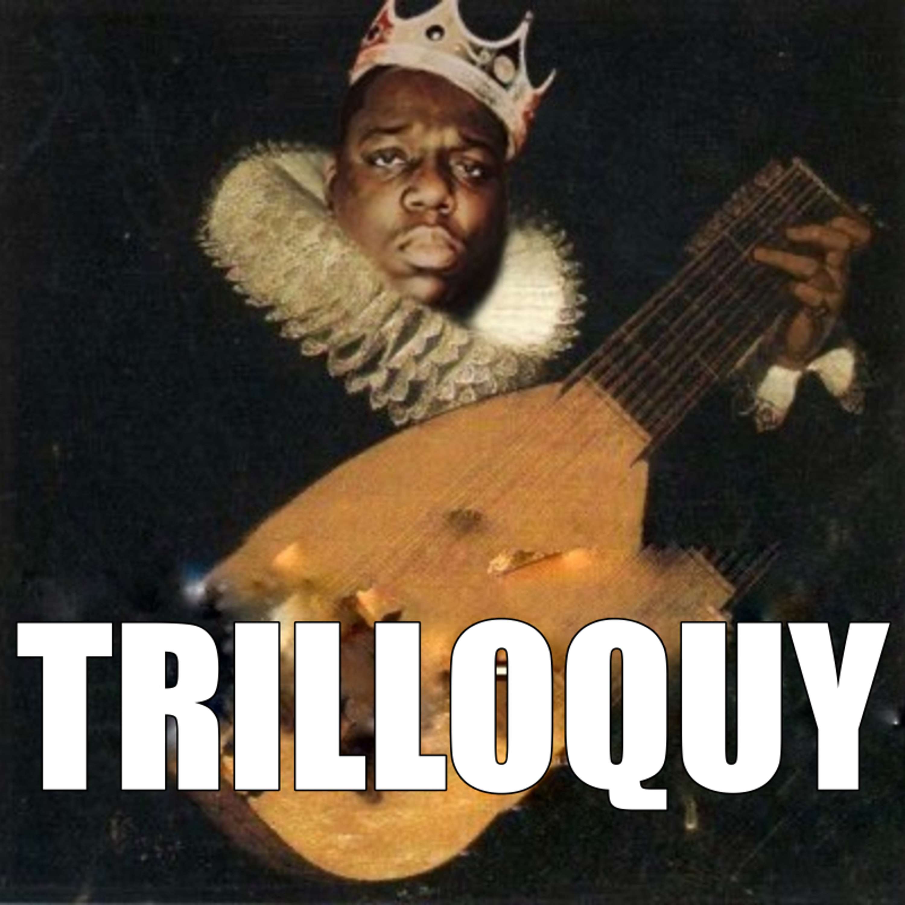 TRILLOQUY