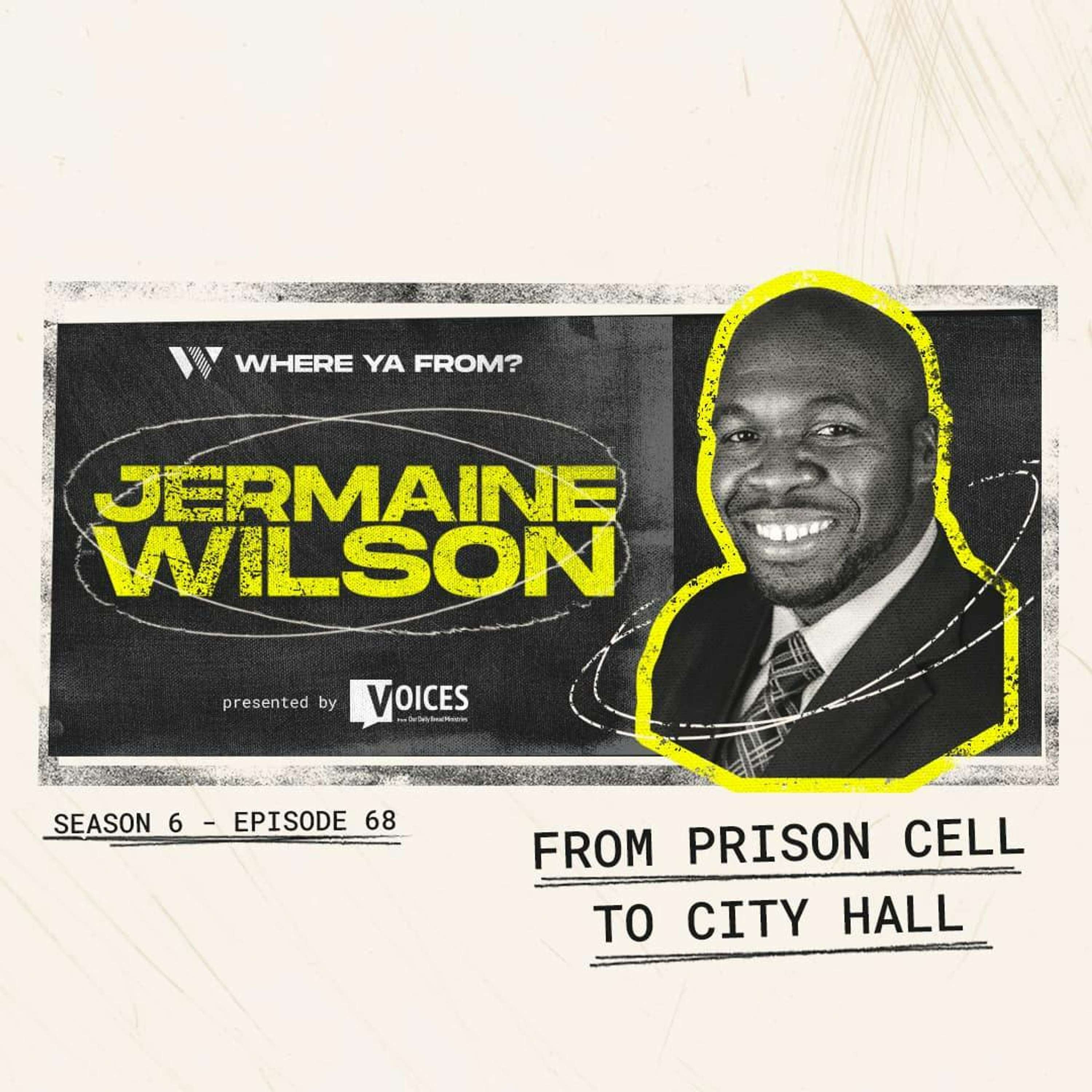 68. "From Prison Cell to City Hall" with Jermaine Wilson