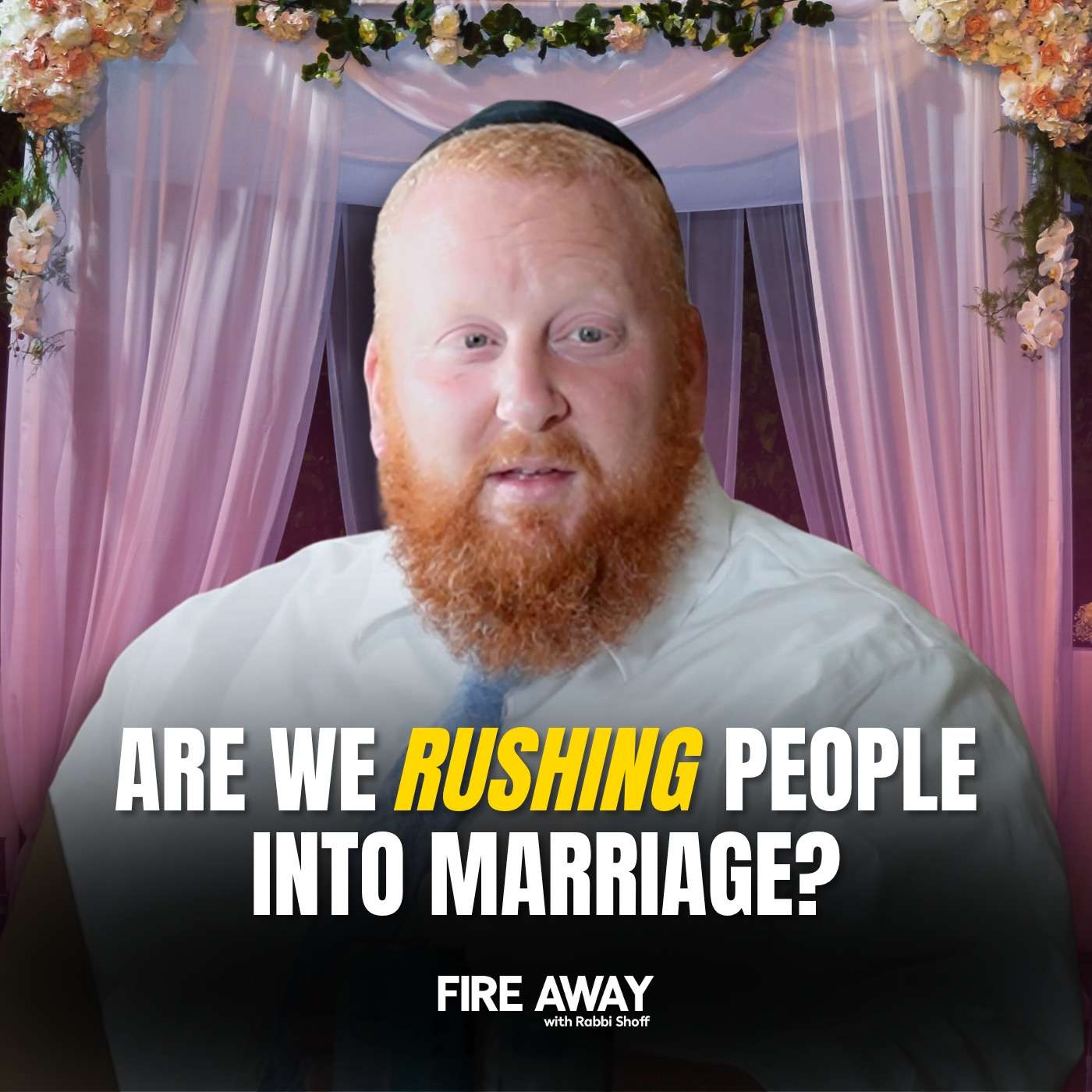 How Young Is Too Young to Get Married? | Fire Away with Rabbi Shoff | Episode 3