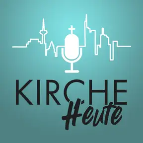 Kirche Heute