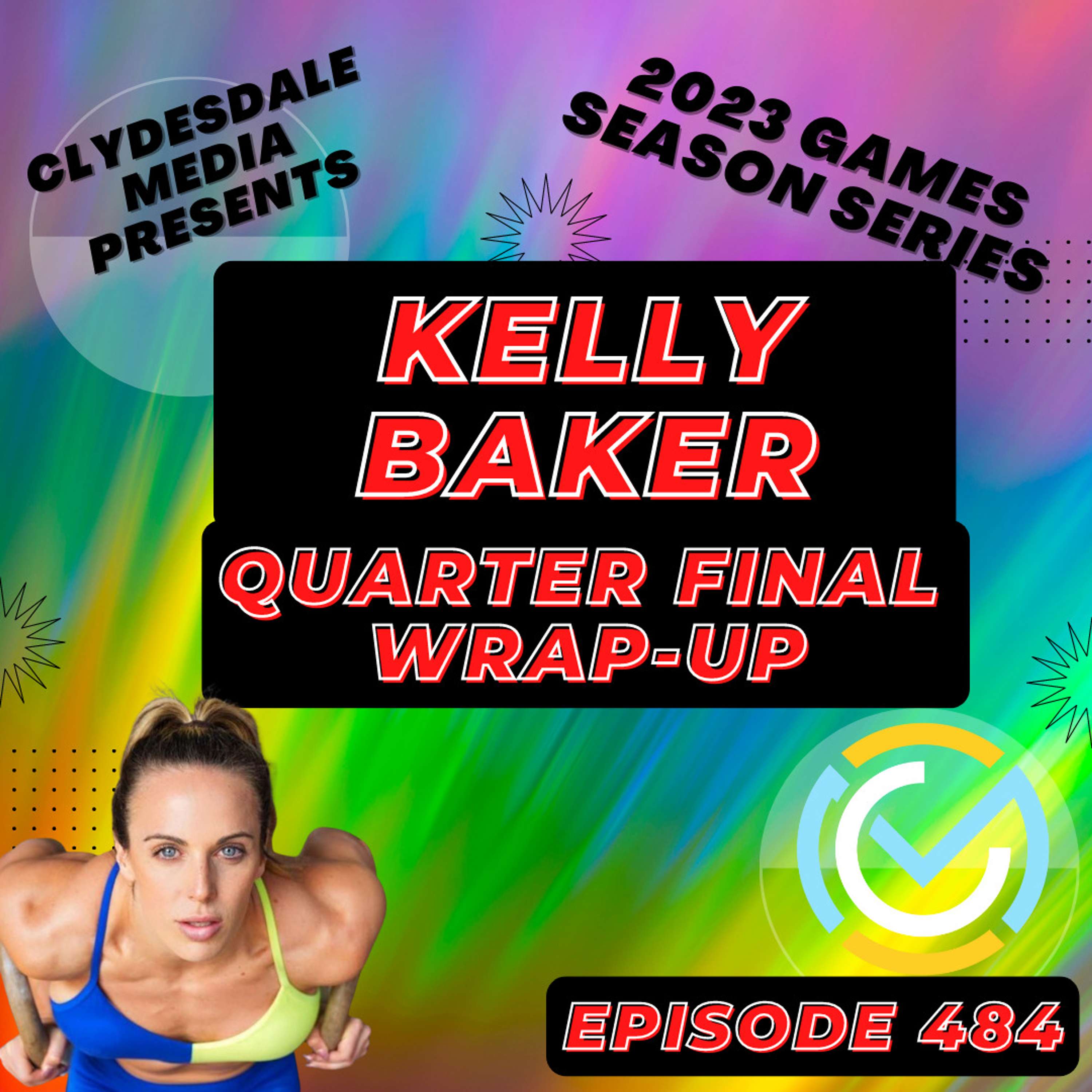 Kelly Baker - Quarterfinals Wrap-Up | Clydesdale Media 2023 CrossFit Games Athlete Series