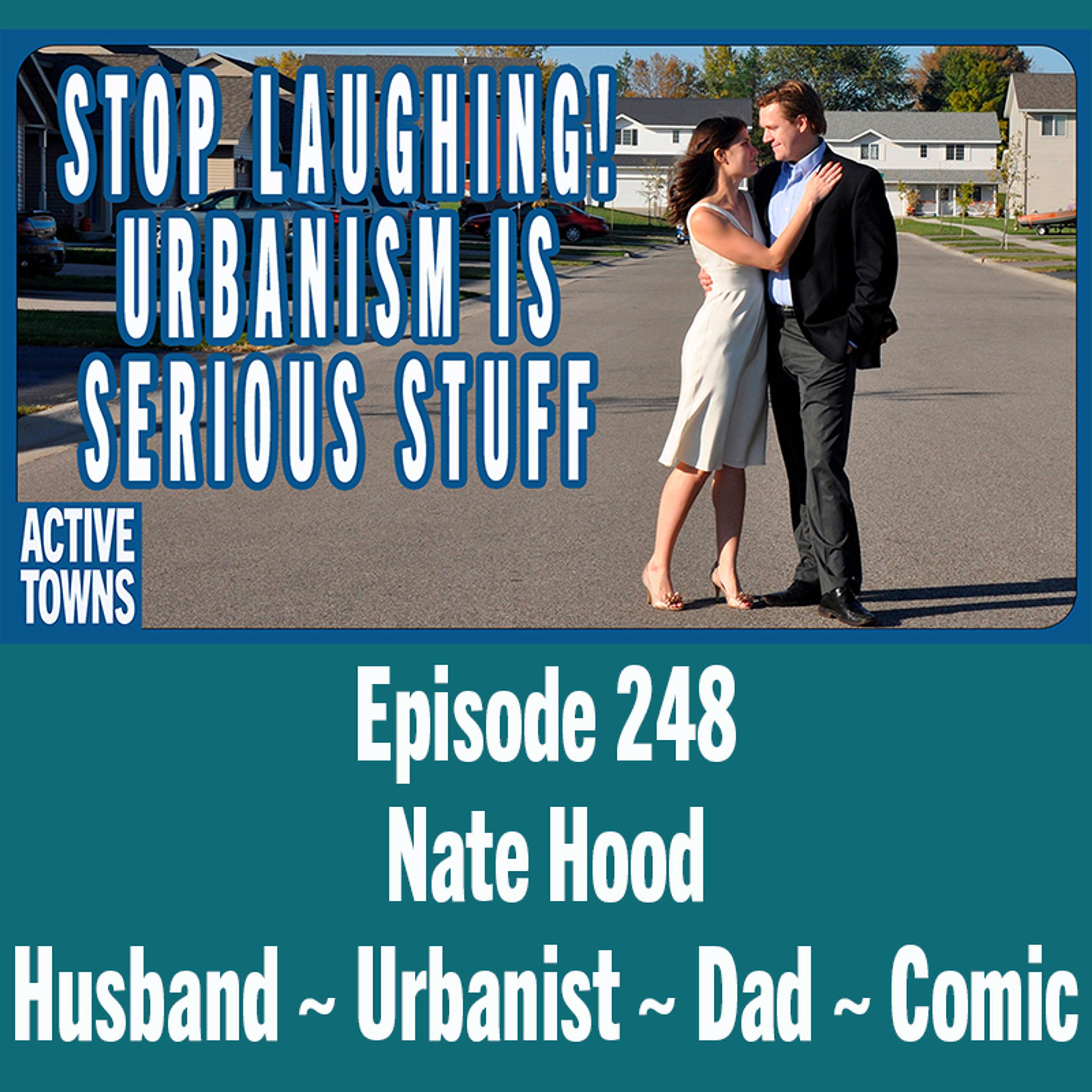 Stop Laughing Urbanism is Serious Stuff w/ Nate Hood