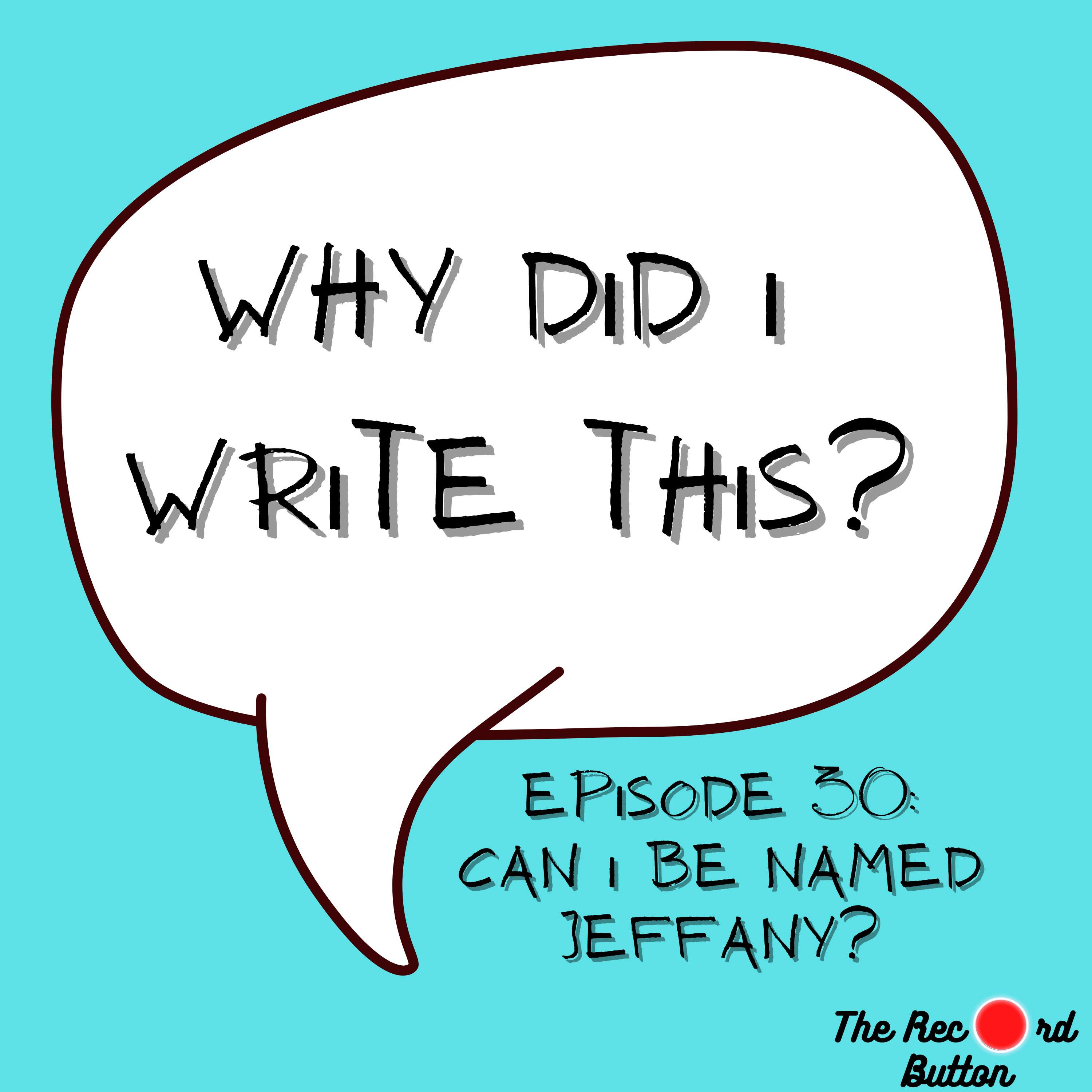 Episode 30: Can I Be Named Jeffany?
