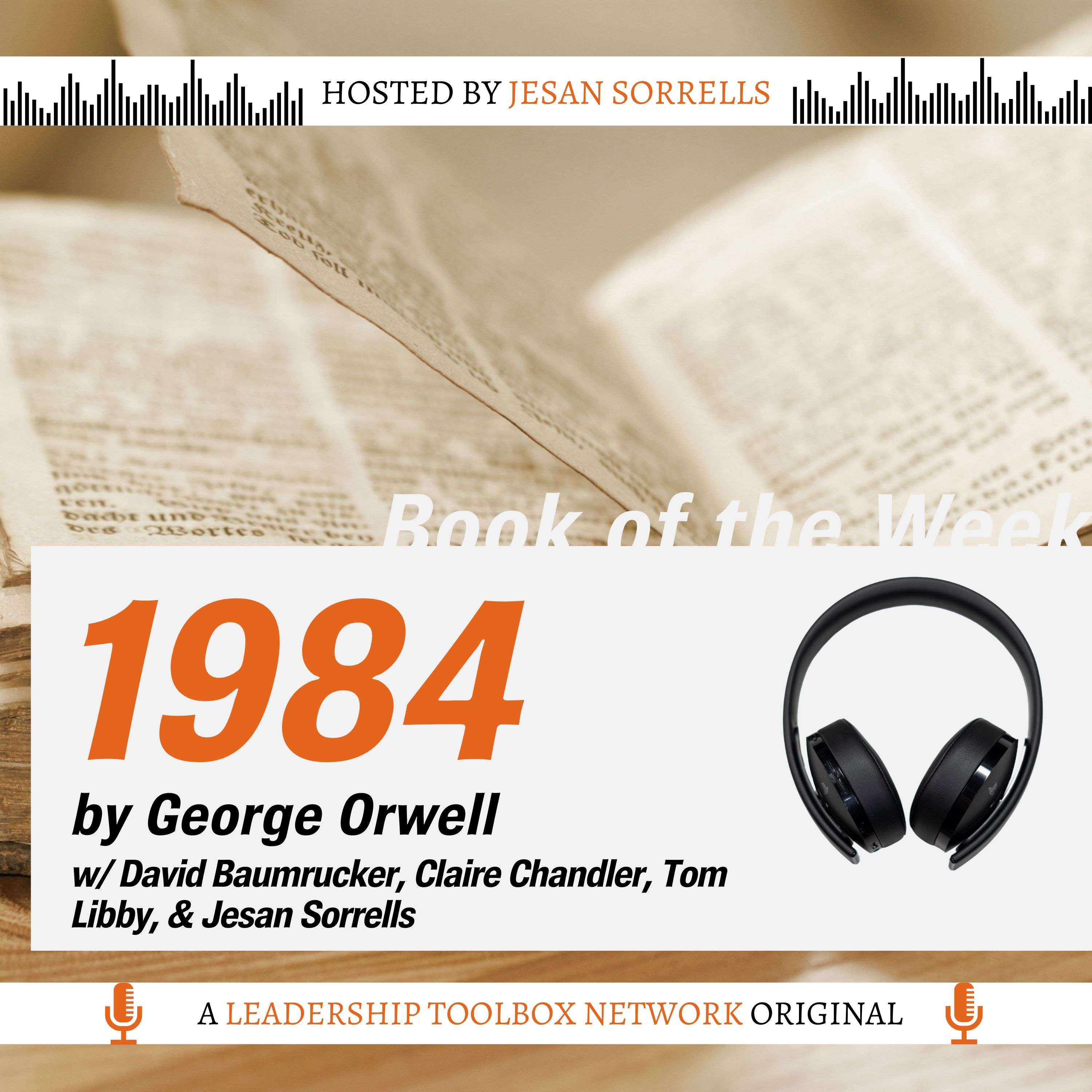 1984 by George Orwell - Part One w/David Baumrucker, Claire Chandler, Tom Libby & Jesan Sorrells