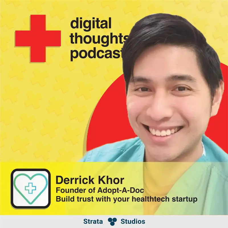 Build trust with your healthtech startup | Derrick Khor (Founder of Adopt-A-Doc)