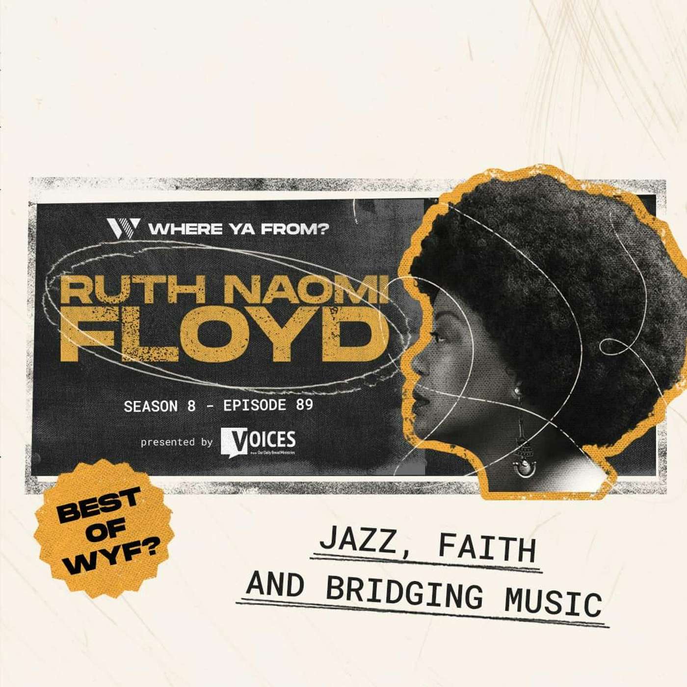 89. Jazz, Faith, and Bridging Music with Ruth Naomi Floyd | Best of WYF? 89. Jazz, Faith, and Bridging Music with Ruth Naomi Floyd | Best of WYF?
