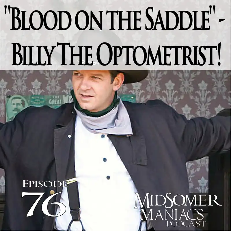 Episode 76 - "Blood on the Saddle" - Billy The Optometrist