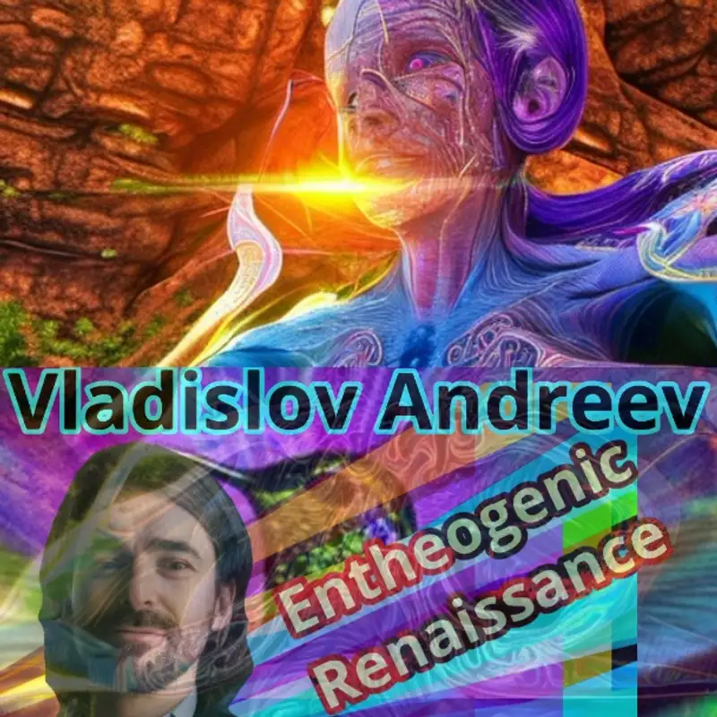 Vladislav Andreev - Entheogenic Renaissance From Russia With Love 
