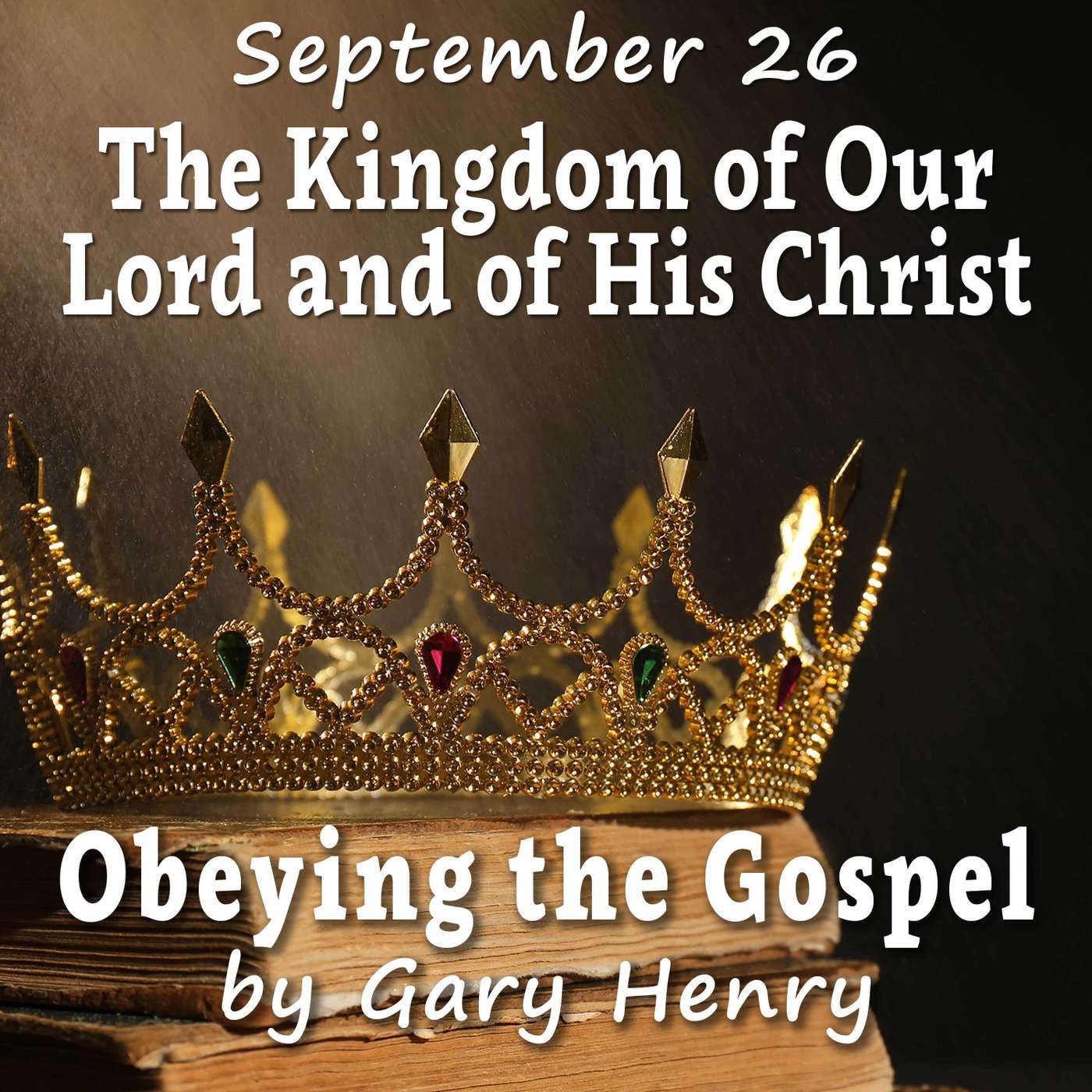 The Kingdom of Our Lord and of His Christ (September 26)