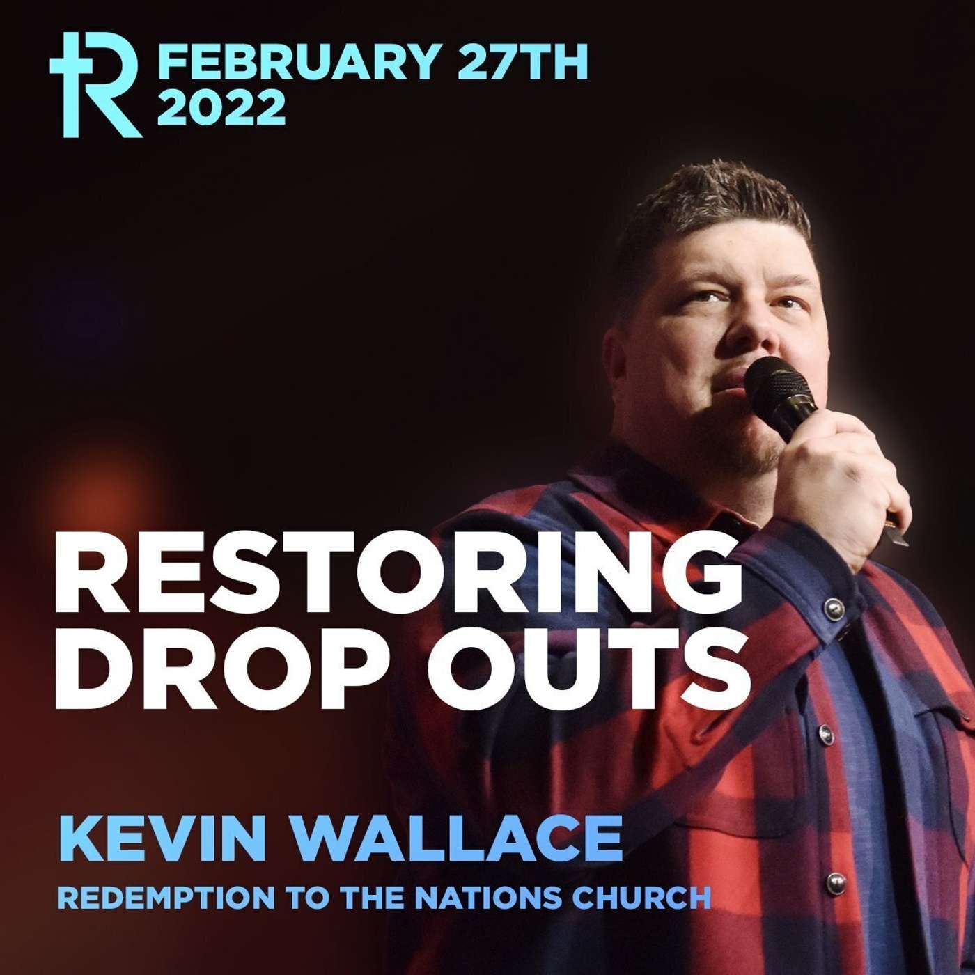 Restoring Drop Outs | Kevin Wallace | Weekend Service