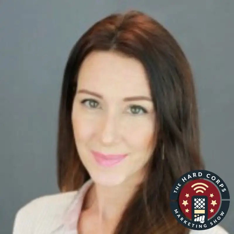 The Two Sides of Marketing - Carrie Hankey - Hard Corps Marketing Show #166