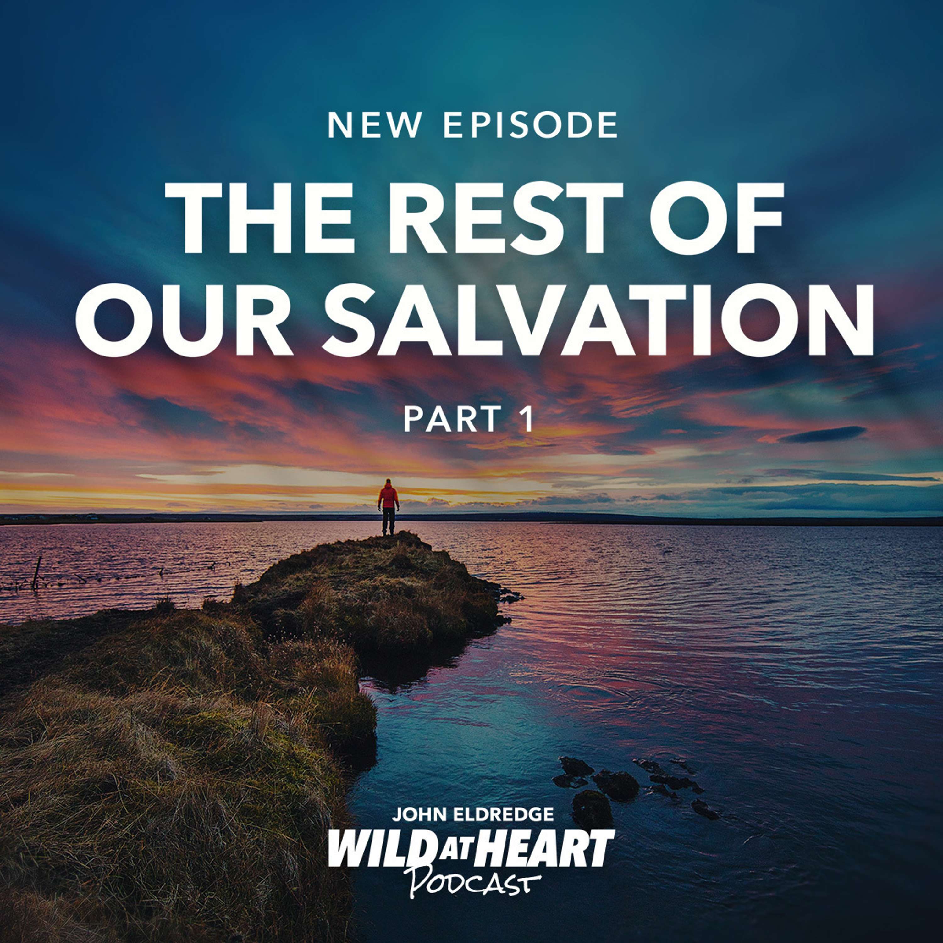 The Rest of Our Salvation - Part 1