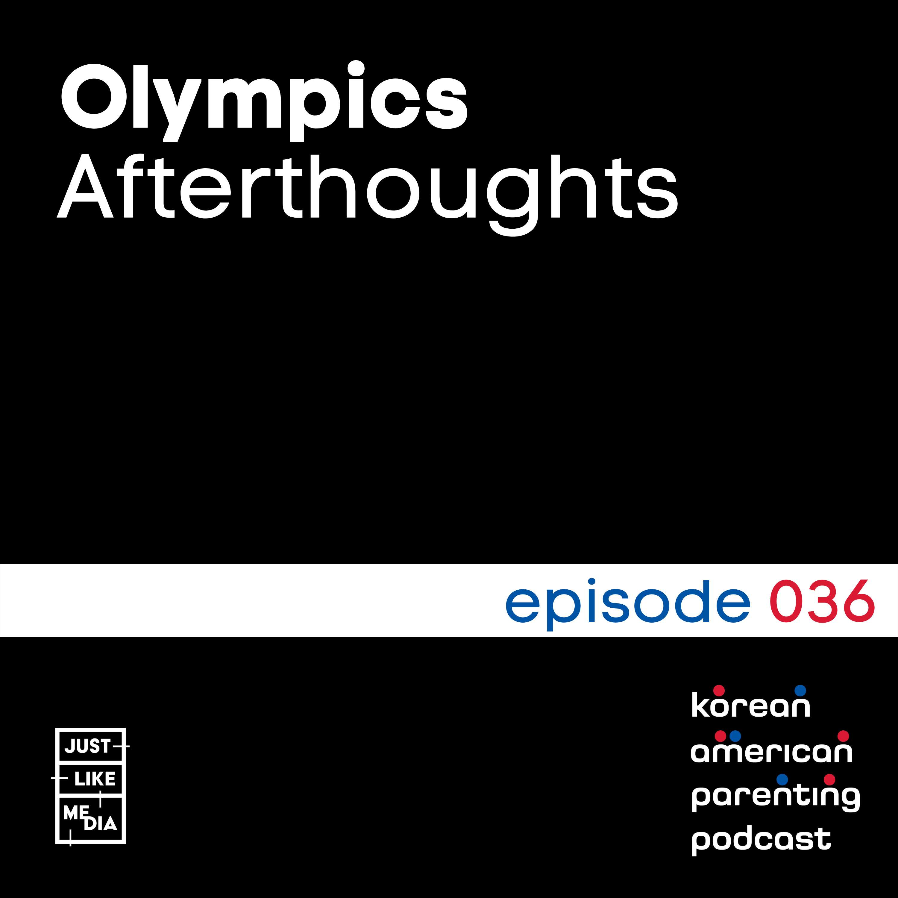 036 // Olympics Afterthoughts