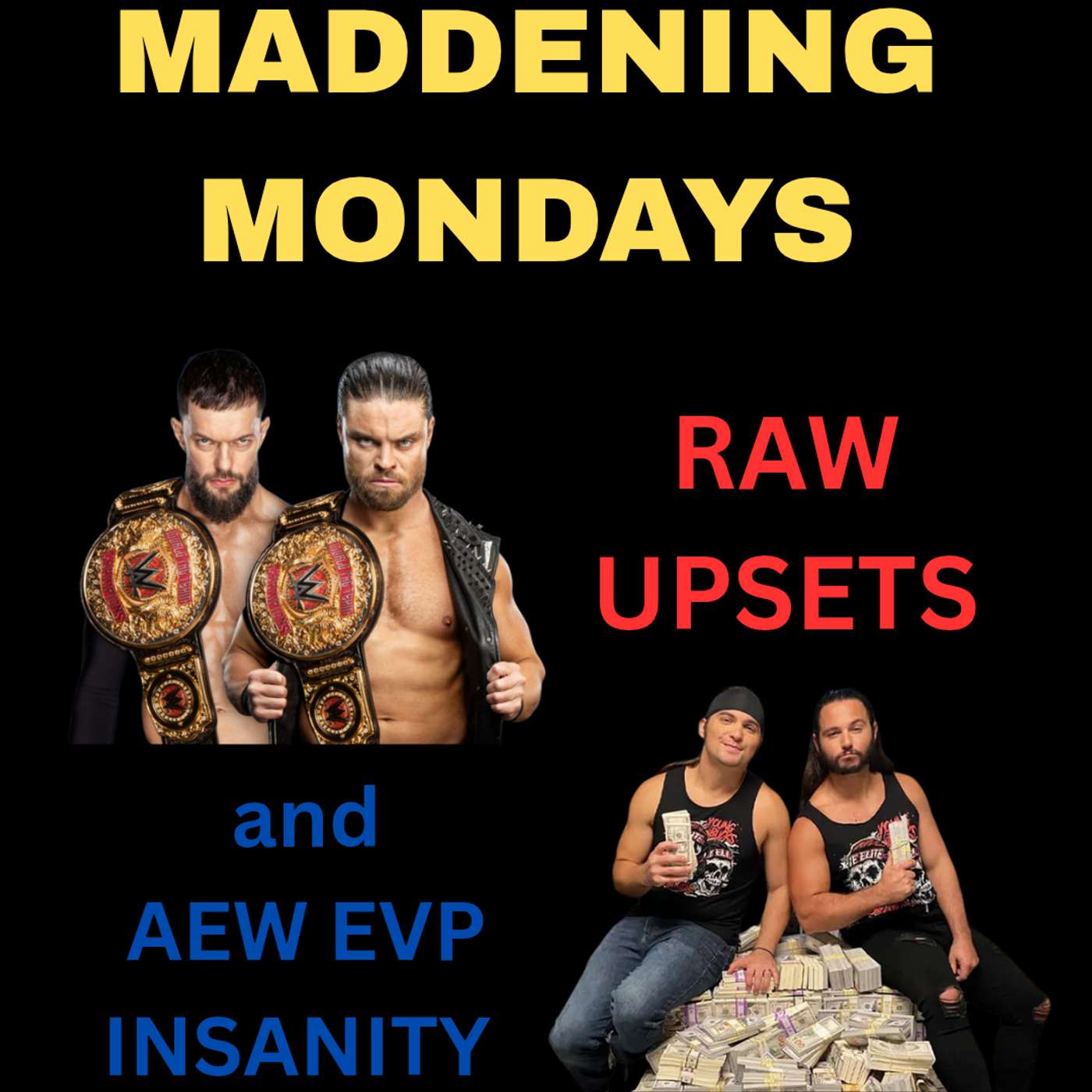 Maddening Monday: Raw Upsets and AWE's EVP Insanity