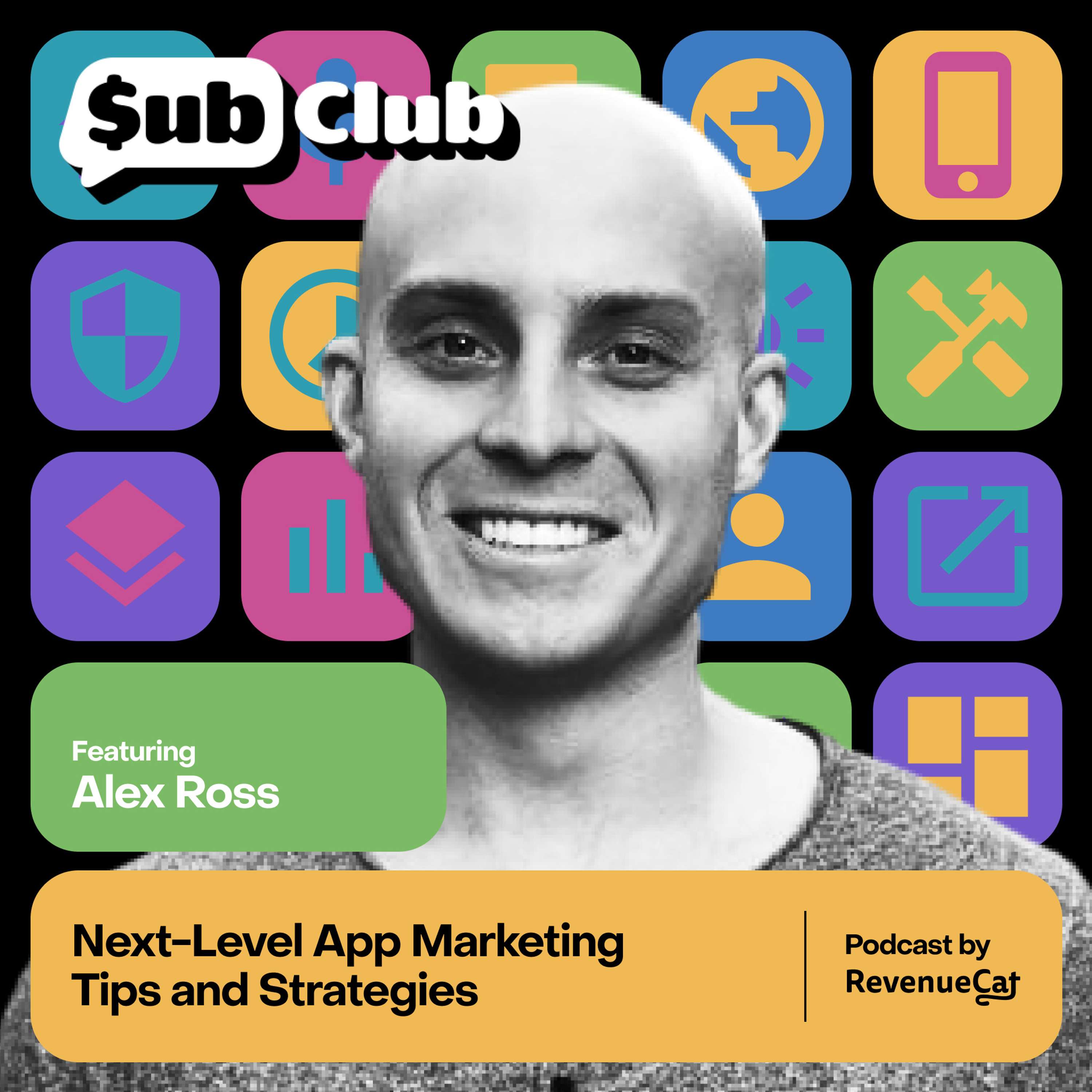 Next-Level App Marketing Tips and Strategies — Alex Ross, Greg - podcast episode cover