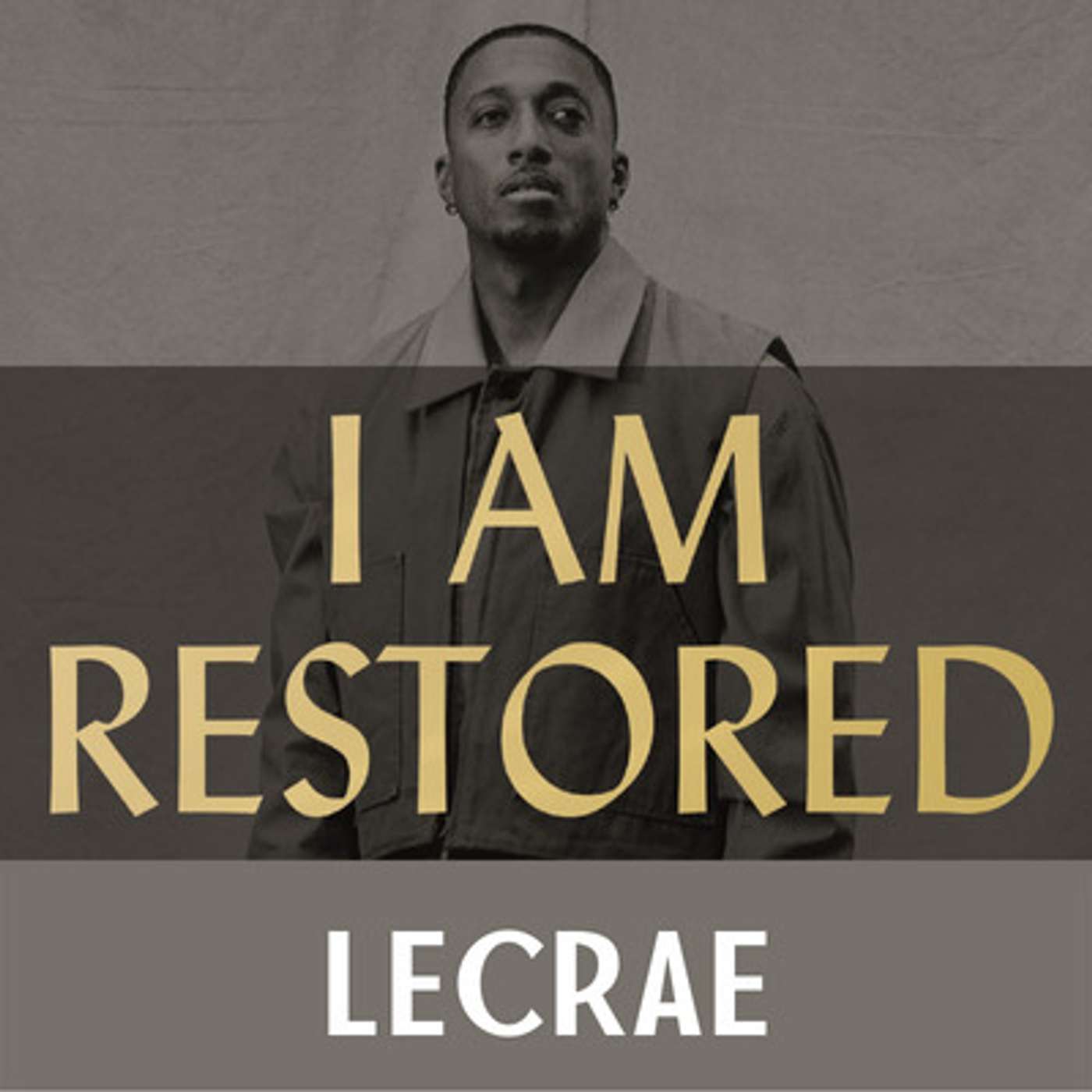 Mental Health: I Am Restored by Lecrae