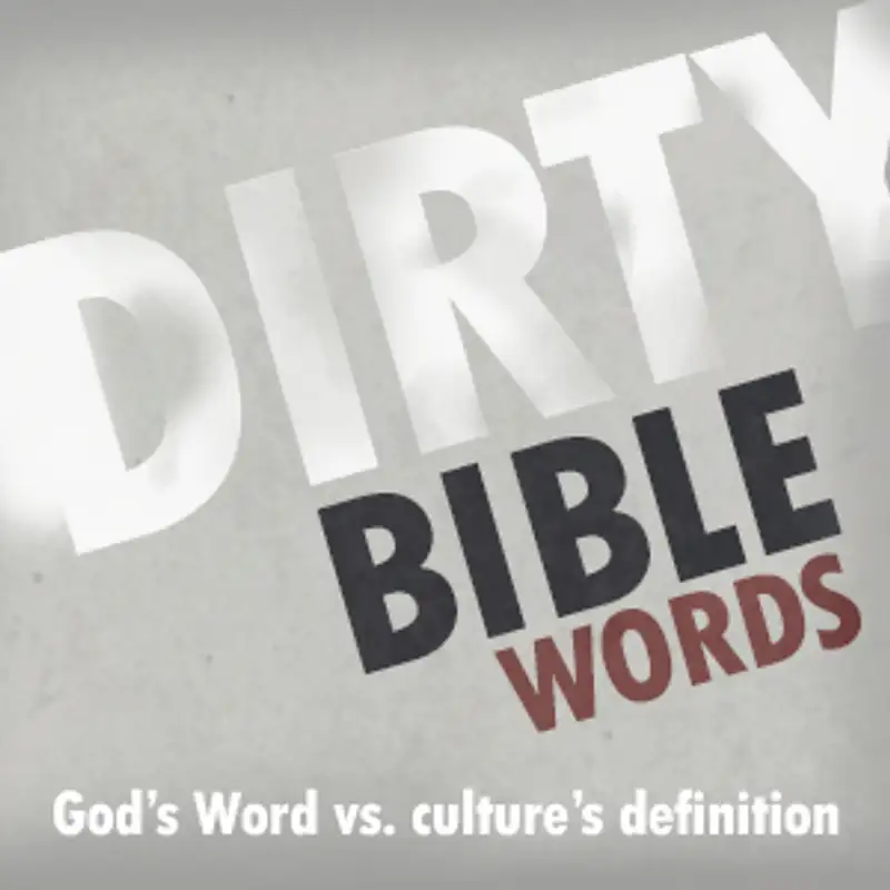 Dirty Bible Words - Week 1 - St. Peter - Pastor Bill Monday