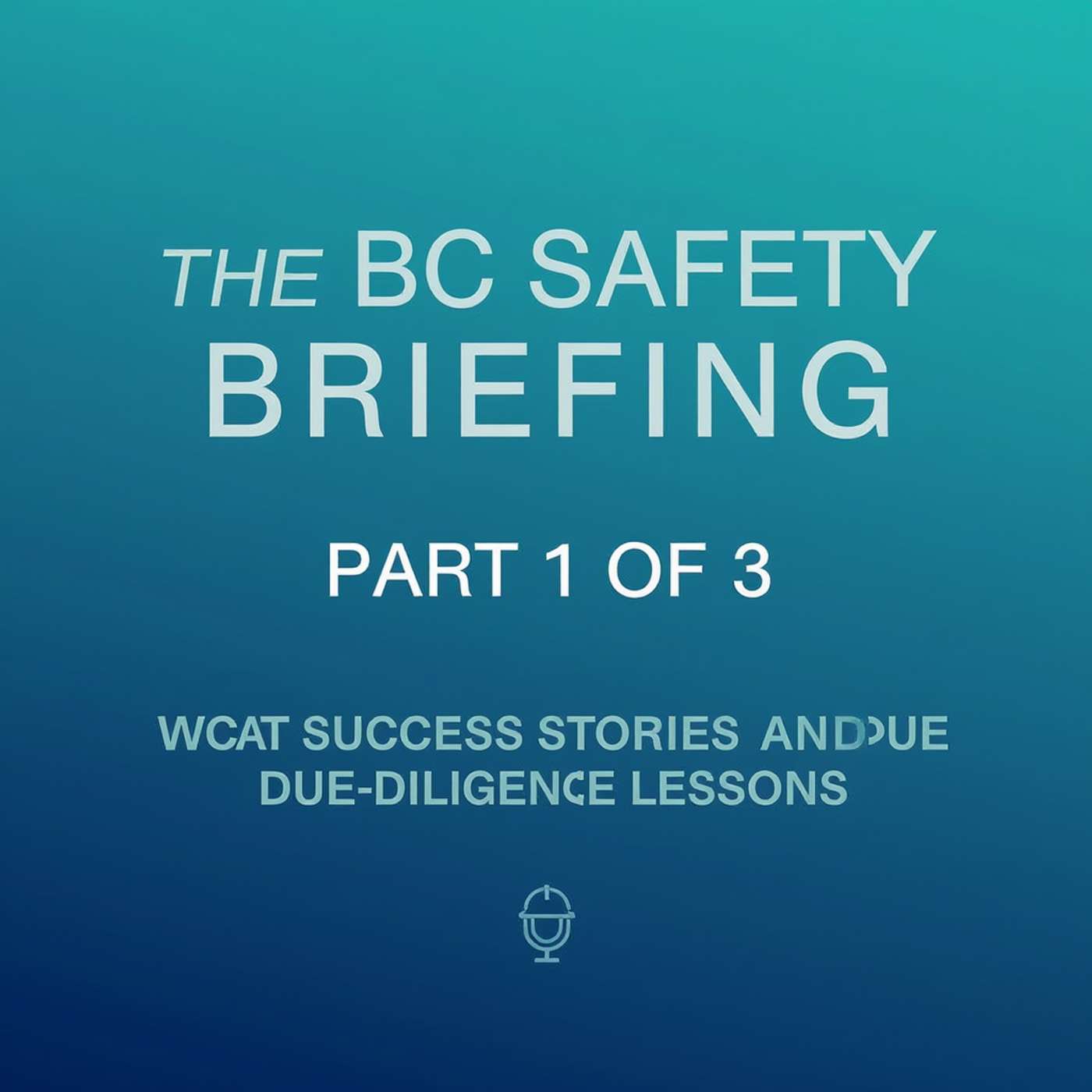 Part 1 of 3: WCAT Success Stories and Due Diligence Lessons