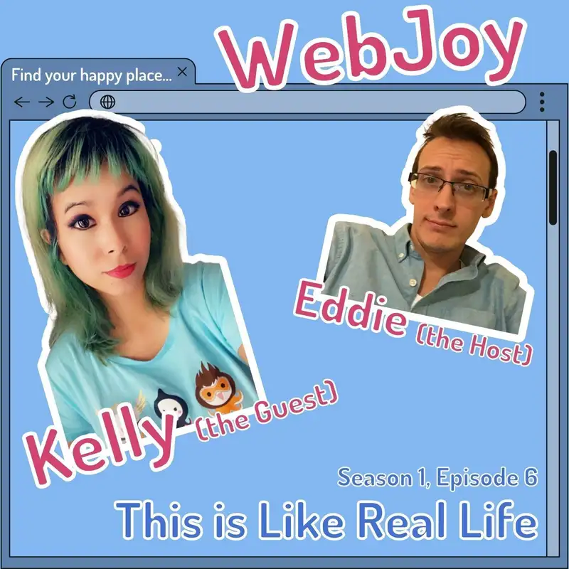 S1 E6: This is Like Real Life (Kelly / @kellycodeschaos)