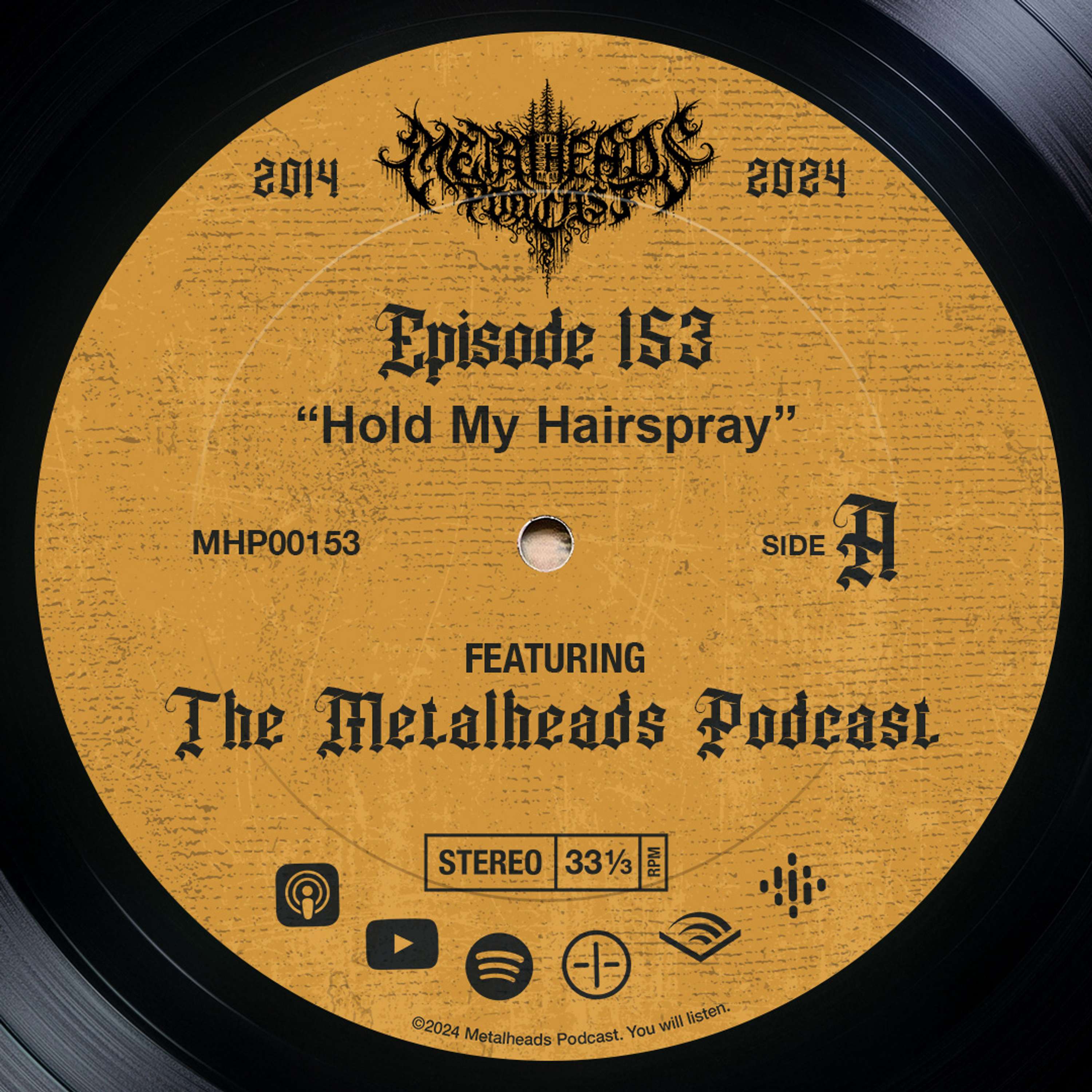 Metalheads Podcast Episode #153: Hold My Hairspray