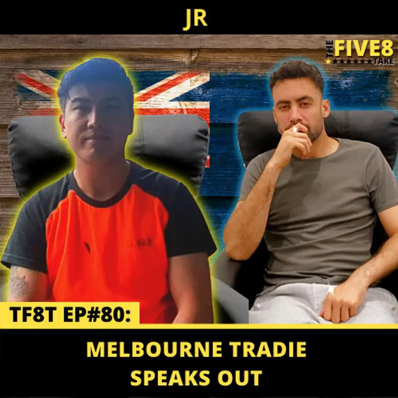 TF8T ep#80: JR (Melbourne Tradie suing the state)