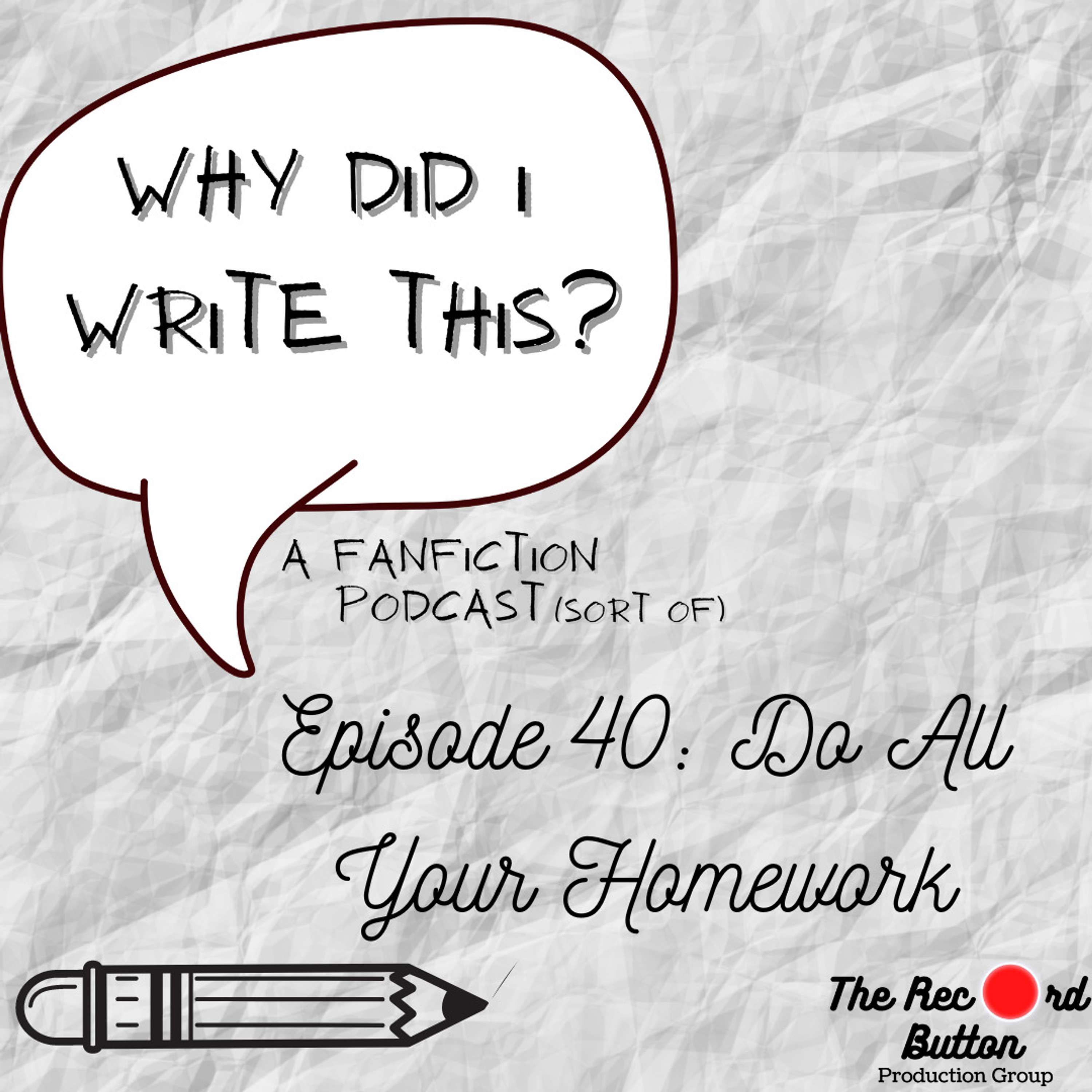 Episode 40: Do All Your Homework