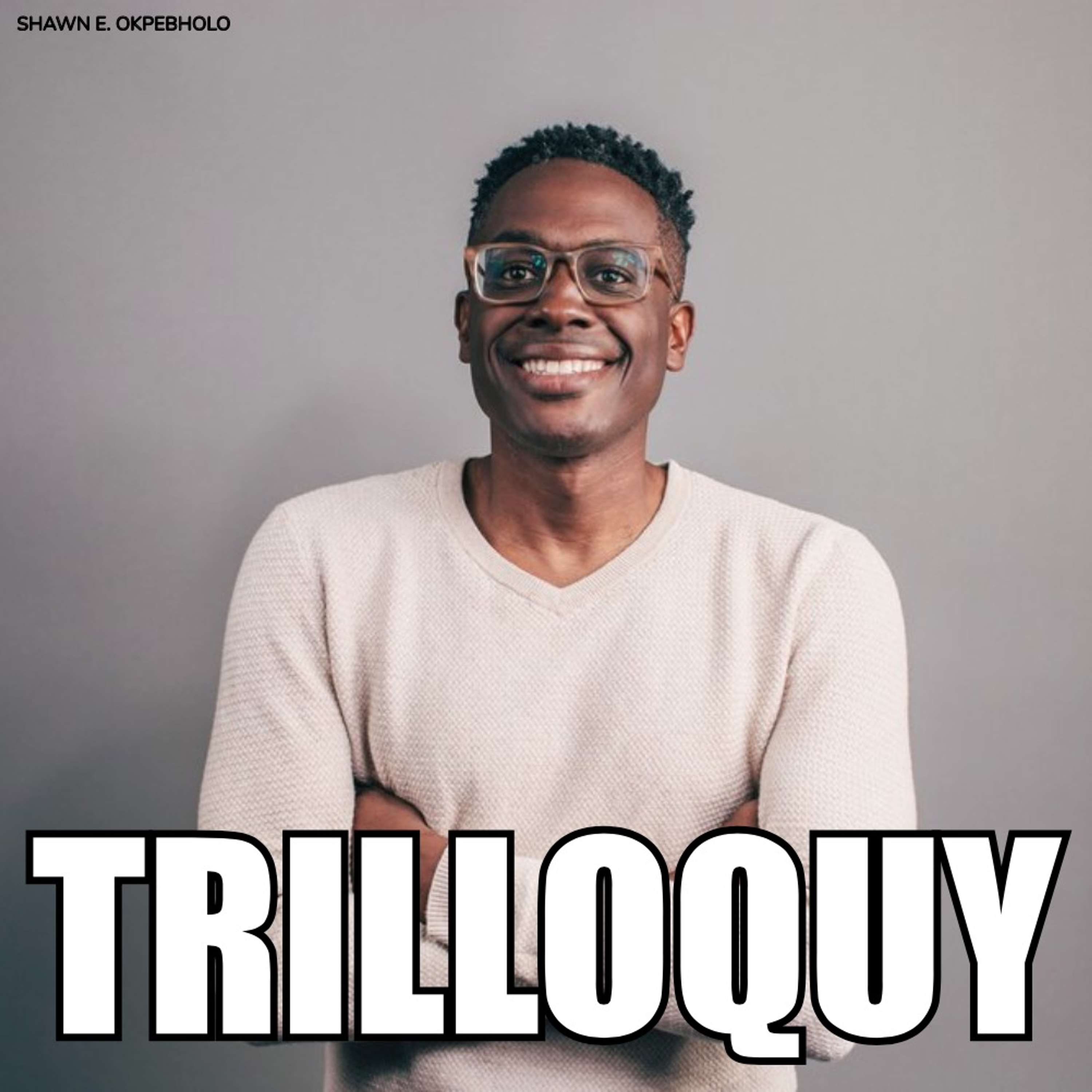 TRILLOQUY